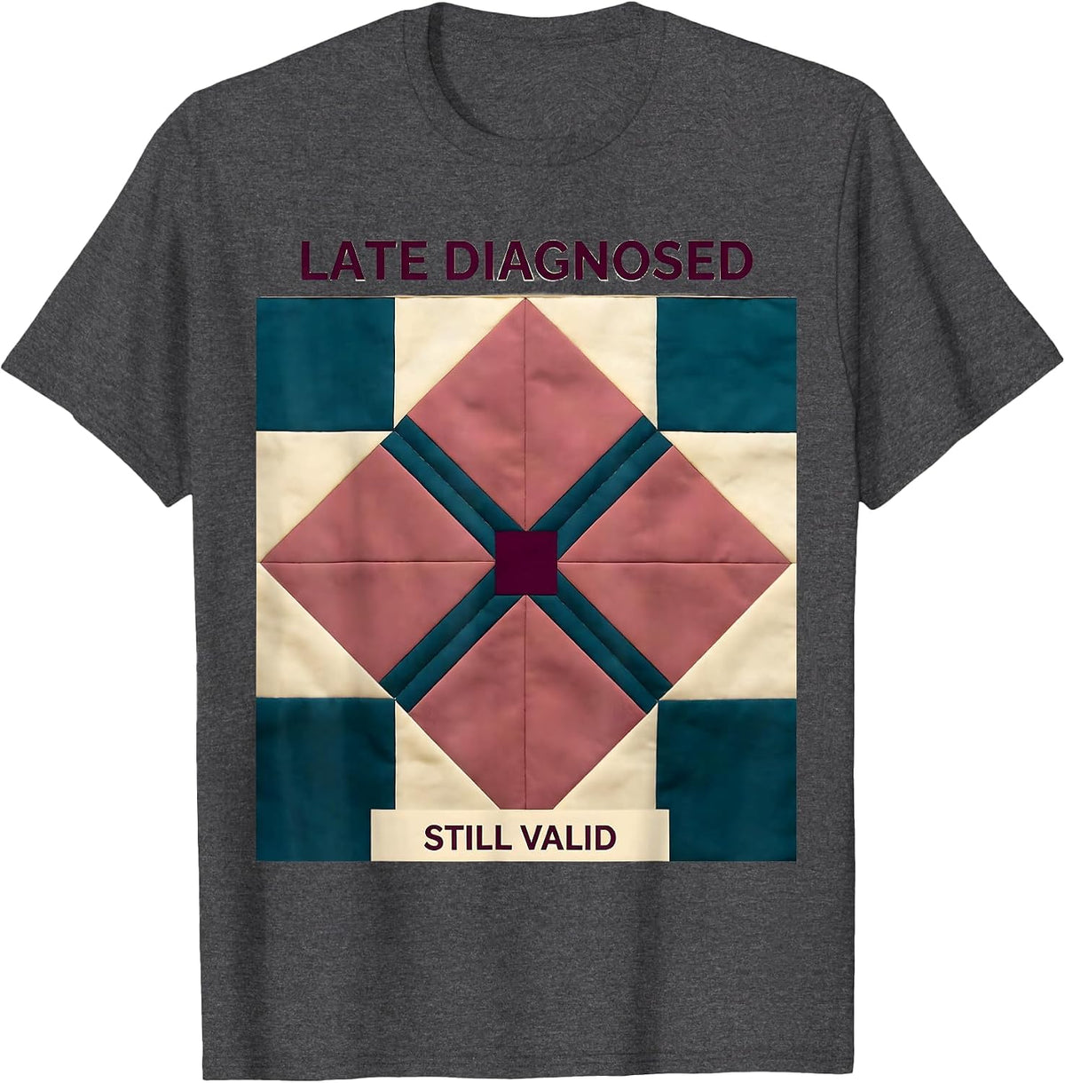 Men's Late Diagnosed Still Valid Autism Awareness Design T-Shirt - Dark Heather Grey