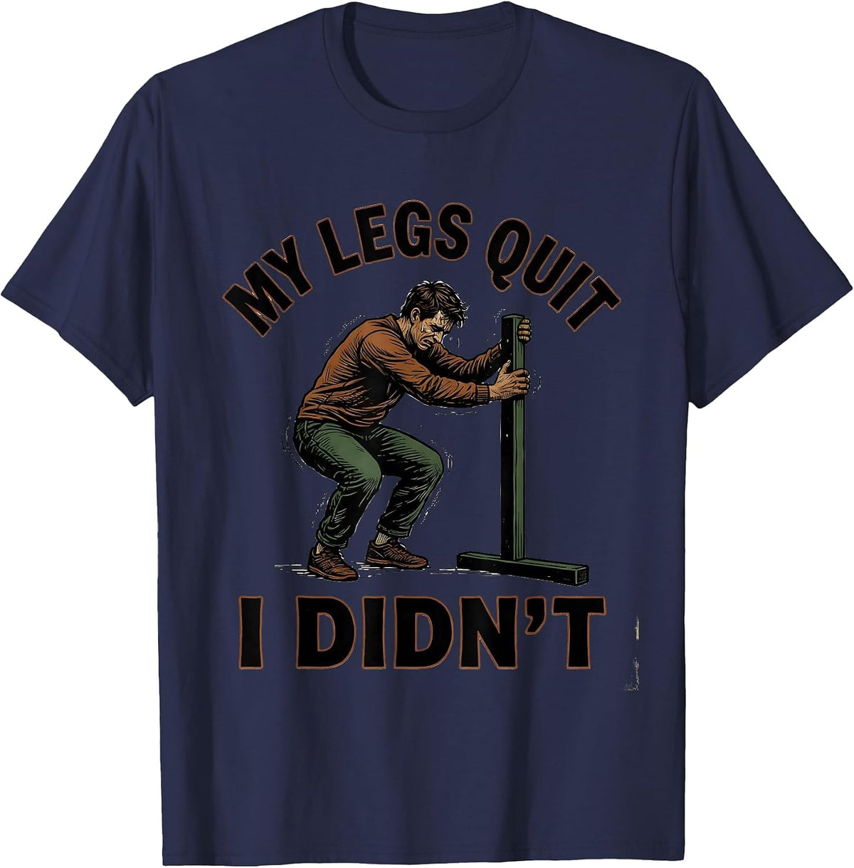 Men's My Legs Quit I Didn't Vintage Funny Gym Motivation T-Shirt - Navy Blue