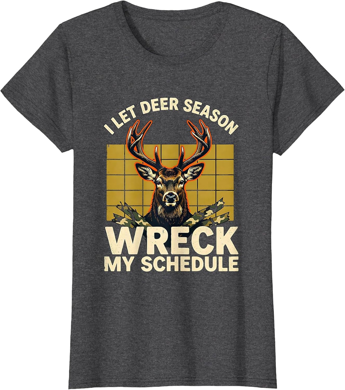 Women's I Let Deer Season Wreck My Schedule Funny Hunting Dad Gift T-Shirt - Dark Heather Grey