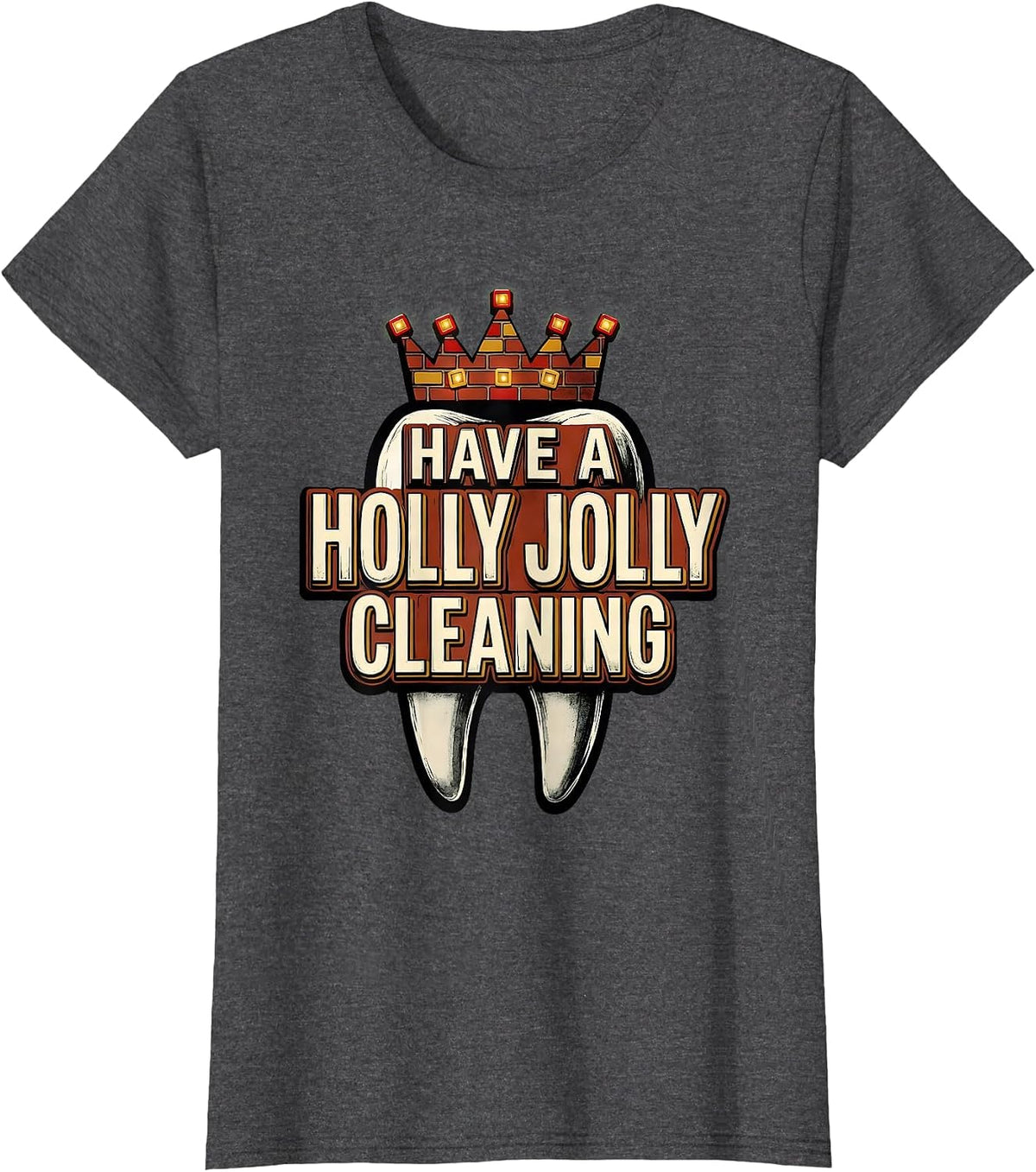 Women's Have a Holly Jolly Cleaning Funny Dentist Christmas Dental T-Shirt - Dark Heather Grey