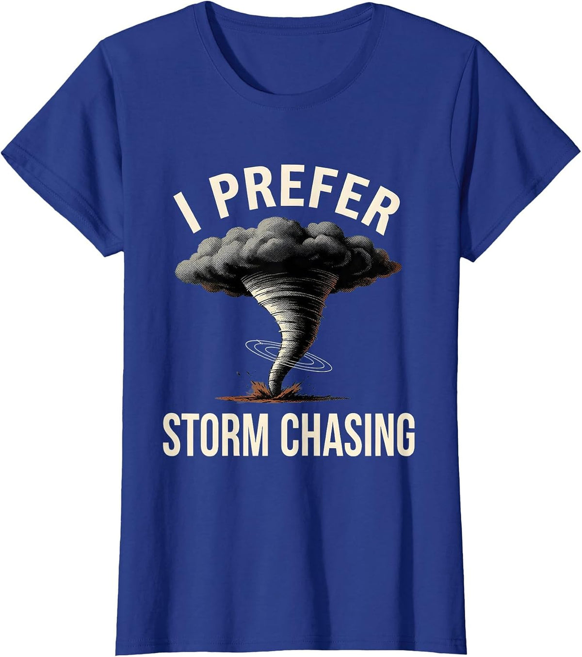 Women's I Prefer Storm Chasing Illustration Meteorology Enthusiast T-Shirt - Royal Blue