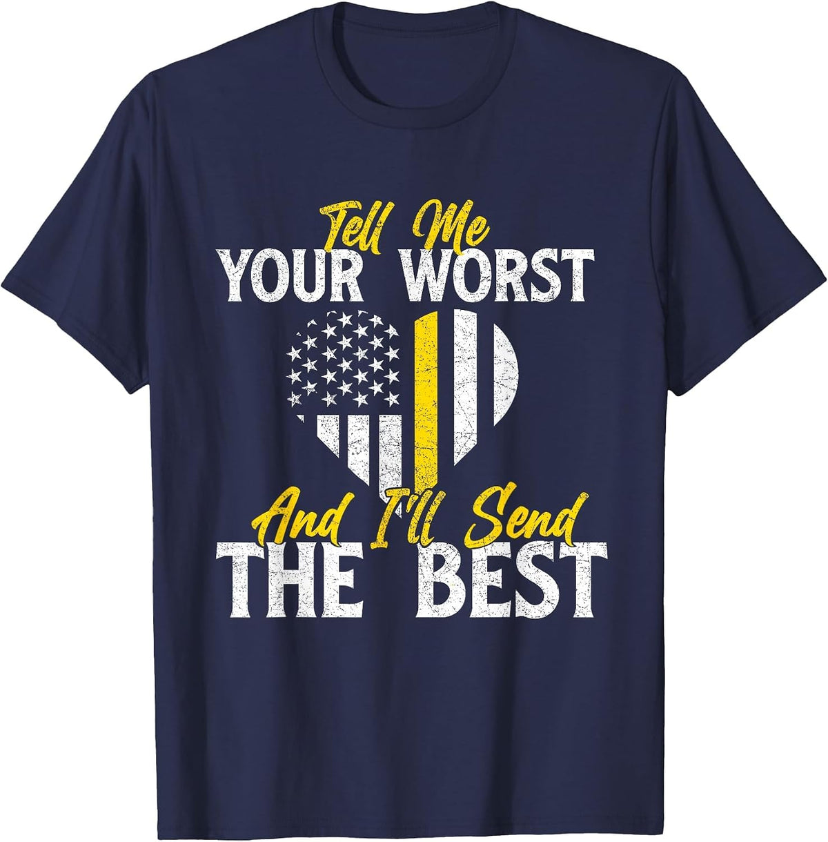 I'll Send The Best - 911 Dispatcher Operator Emergency Call T-Shirt - Navy Blue