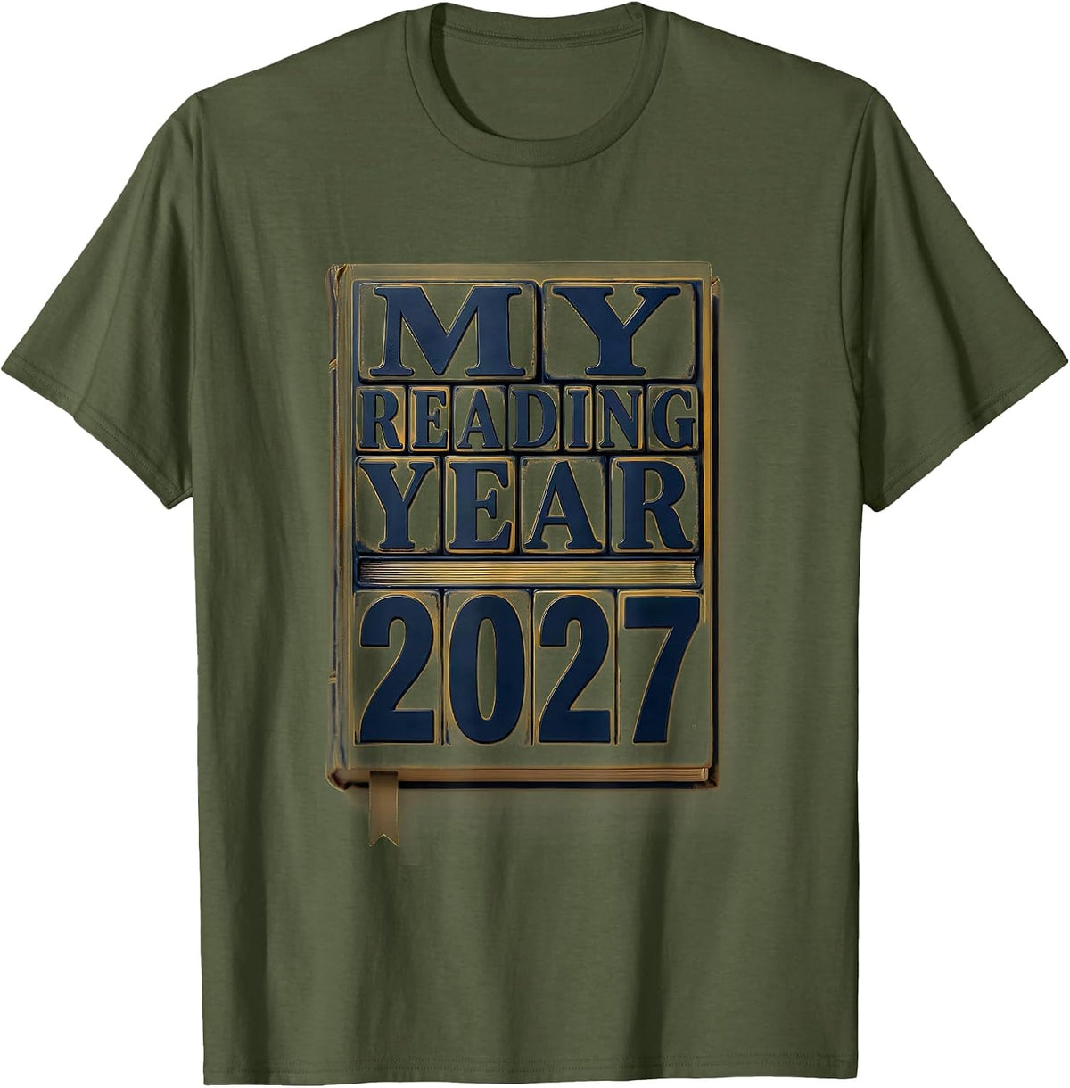 Men's My Reading Year: 2027 Funny Bookworm Literacy Advocate T-Shirt - Olive Green
