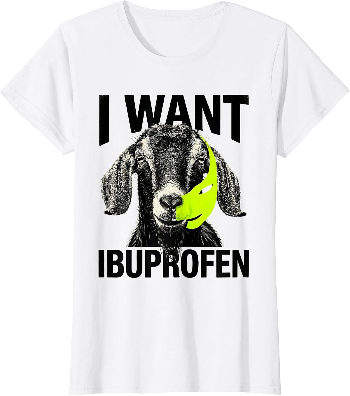 I Want Ibuprofen Funny Meme Goat Head Expressionist Humor T-Shirt - White
