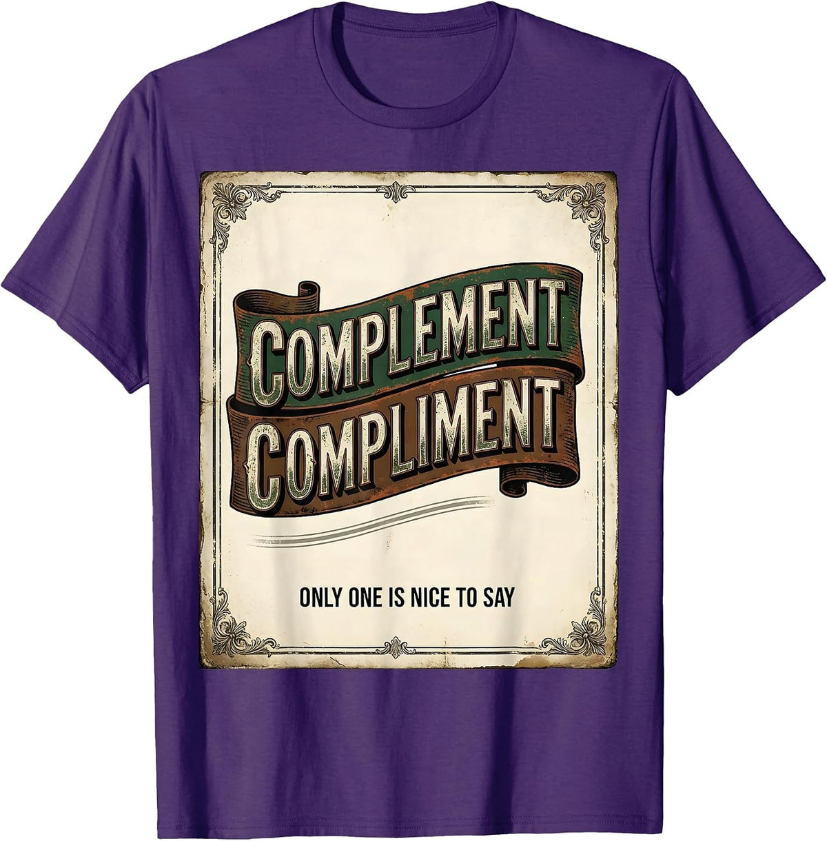 Complement Compliment Only One Is Nice To Say Funny Grammar T-Shirt - Purple