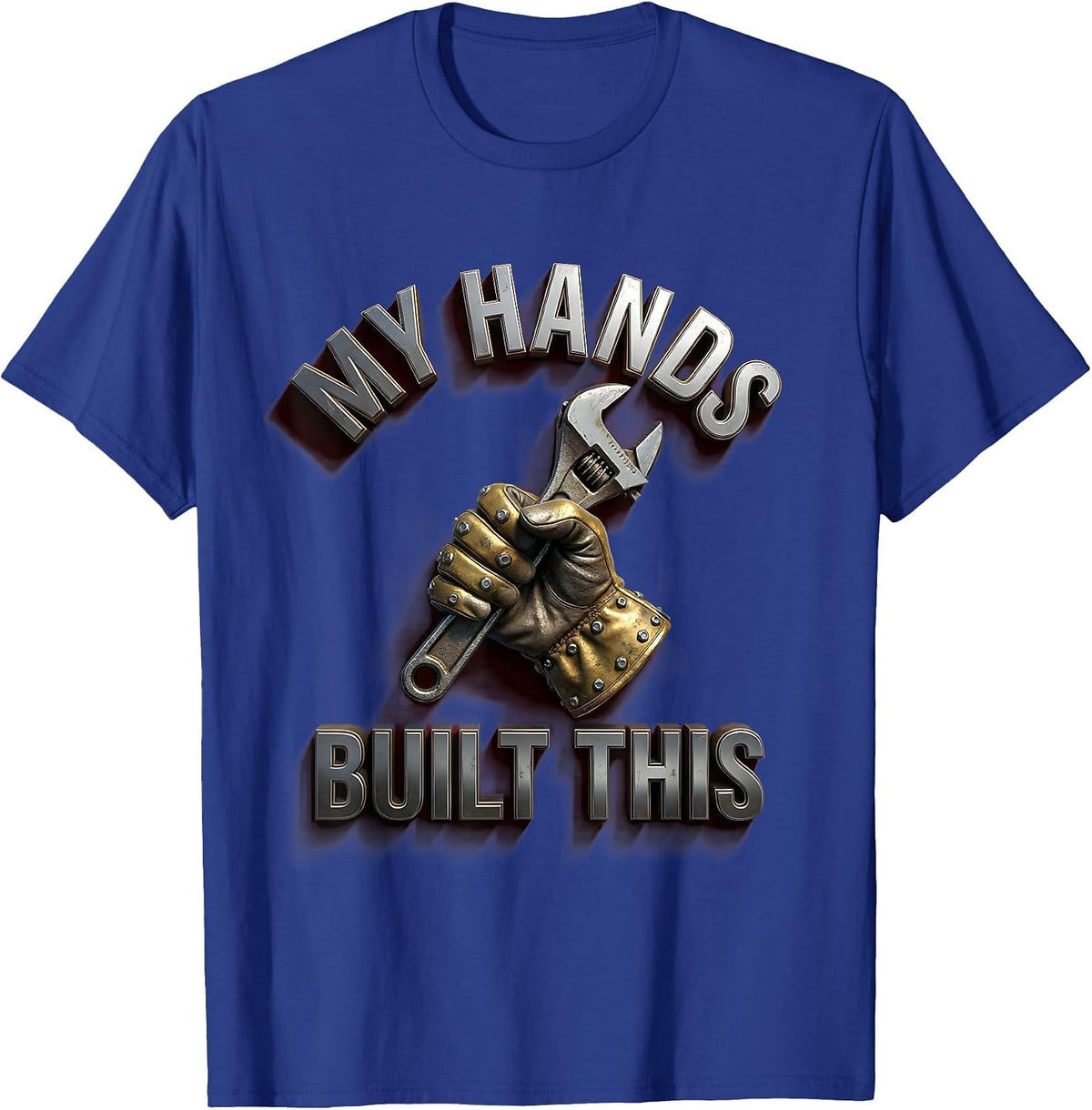 My Hands Built This Proud Trades Worker Design T-Shirt - Royal Blue