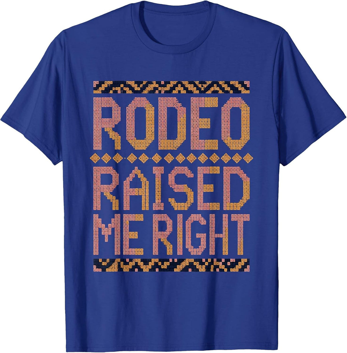 Rodeo Raised Me Right Western Cowgirl Design T-Shirt - Royal Blue