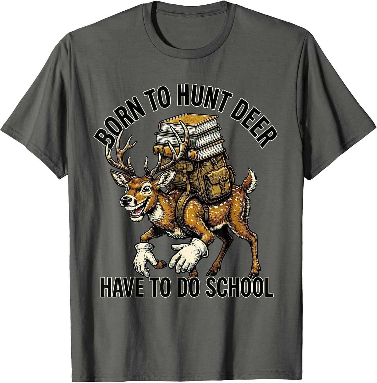 Men's Born To Hunt Deer Have To Do School Retro Cartoon Youth T-Shirt - Asphalt Grey