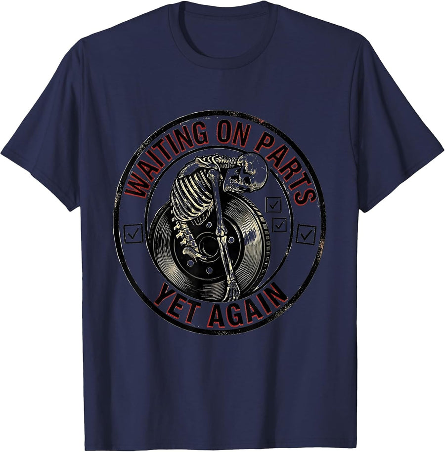 Waiting On Parts Yet Again Funny Mechanic Skeleton Auto T-Shirt - Navy Blue