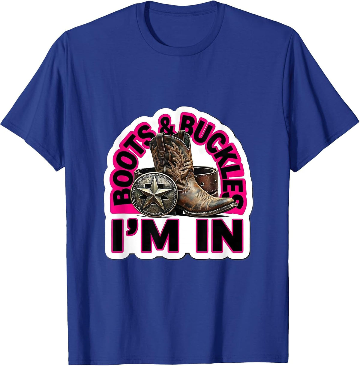 Men's Boots & Buckles I'm In Western Cowgirl Rodeo Lifestyle Pride T-Shirt - Royal Blue