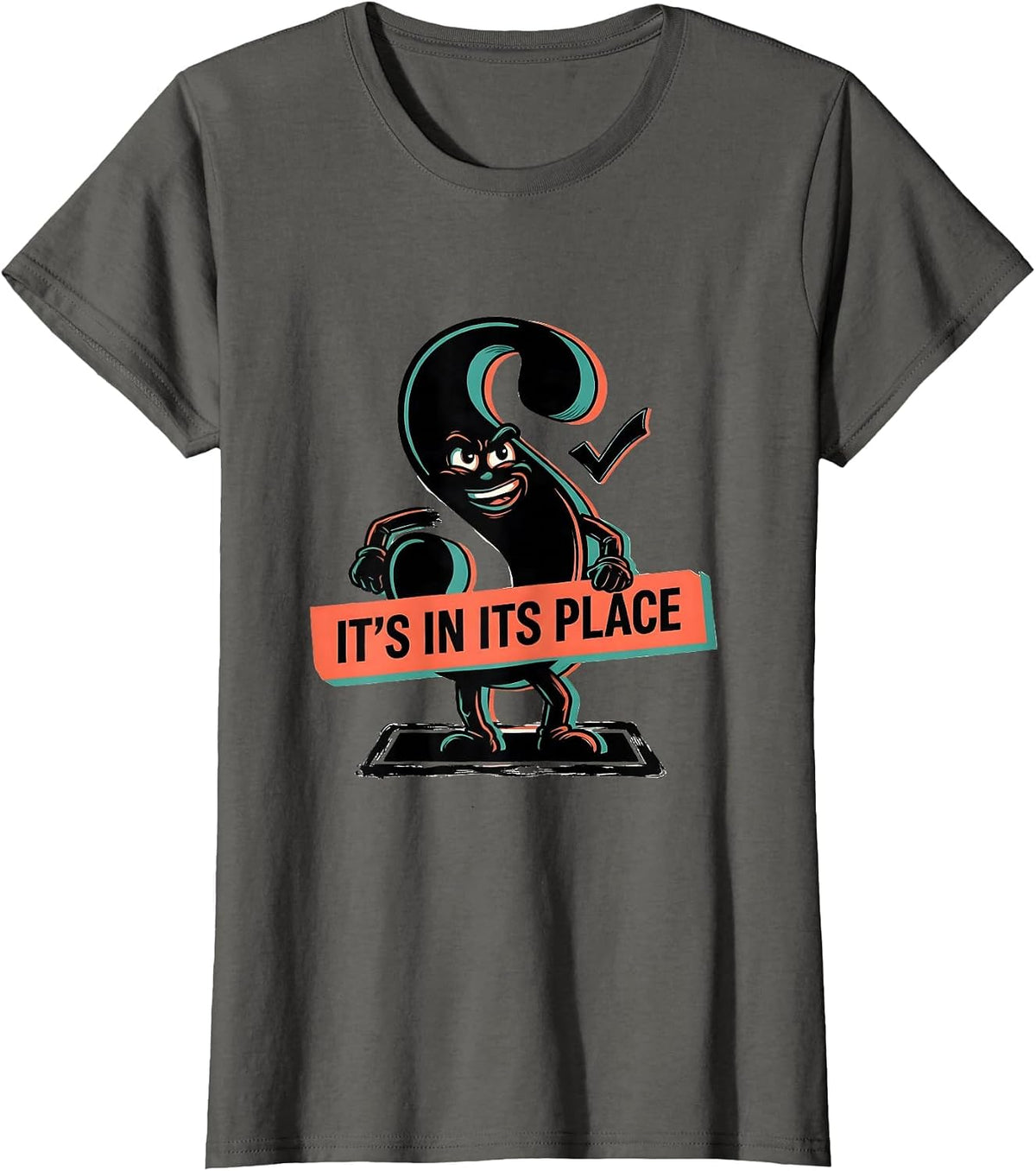 Women's It's In Its Place Funny Grammar Teacher Punctuation Humor T-Shirt - Asphalt Grey