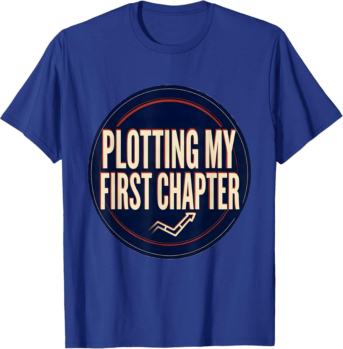 Plotting My First Chapter Funny Author Writer Bookworm Gift T-Shirt - Royal Blue