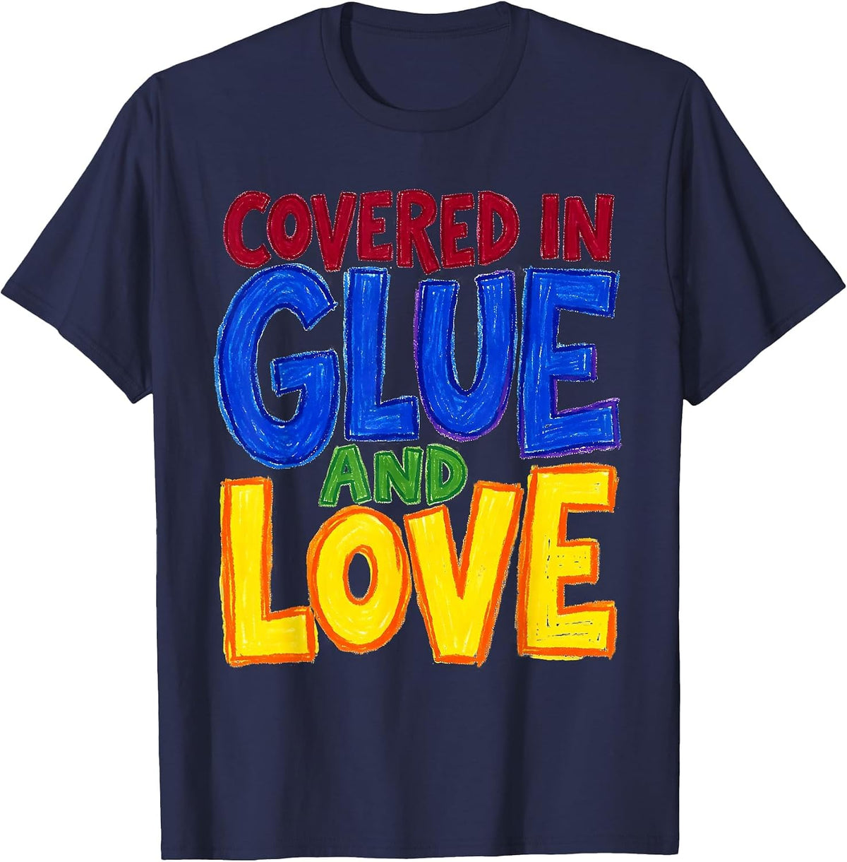 Men's Covered in Glue and Love Preschool Teacher T-Shirt - Navy Blue