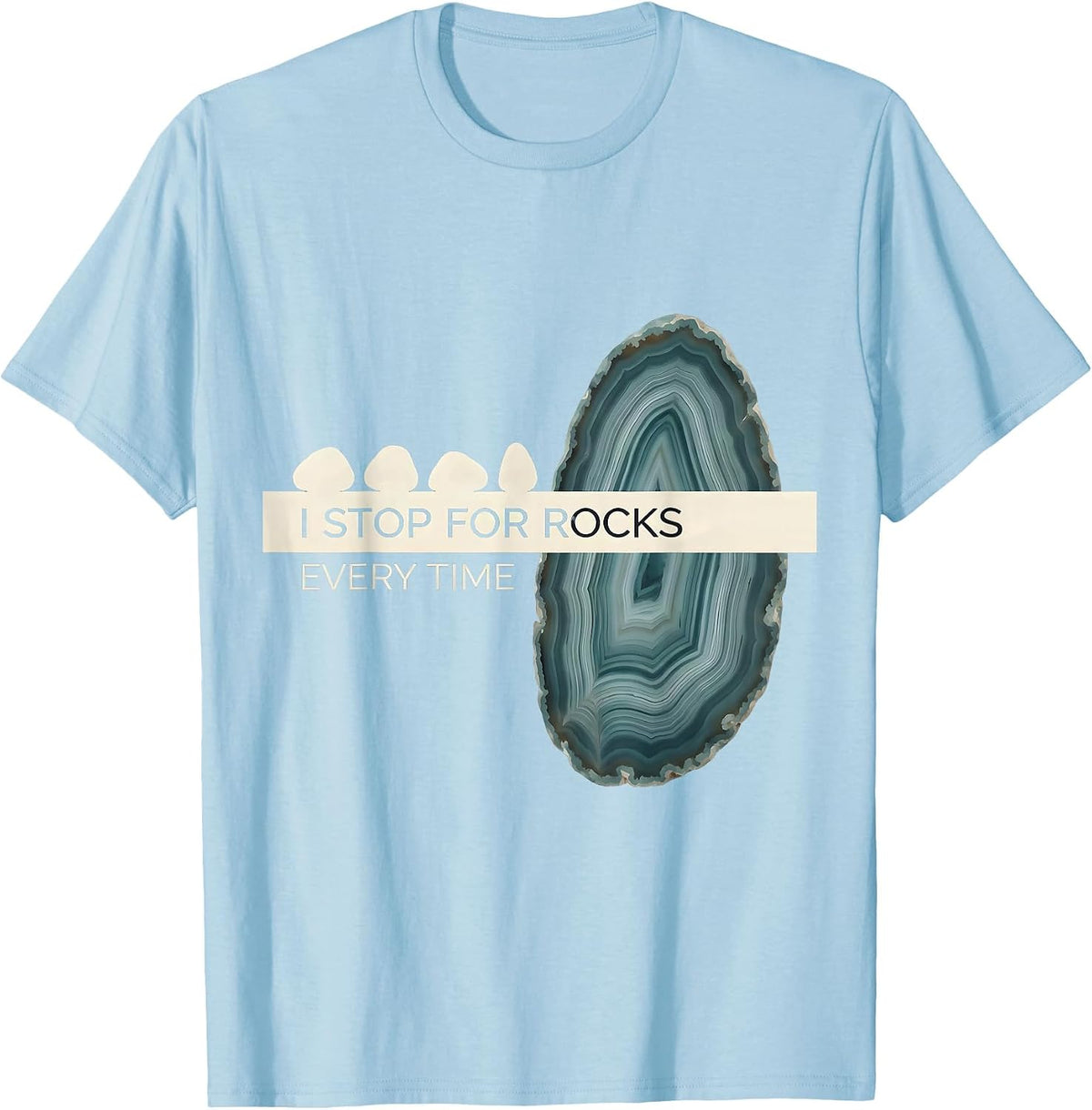 I Stop For Rocks Every Time Funny Geology Rock Collector T-Shirt - Baby Blue