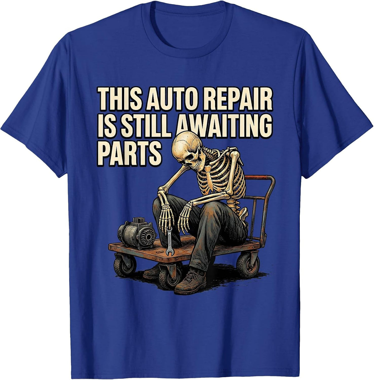 Men's This Auto Repair Is Still Awaiting Parts Funny Mechanic T-Shirt - Royal Blue