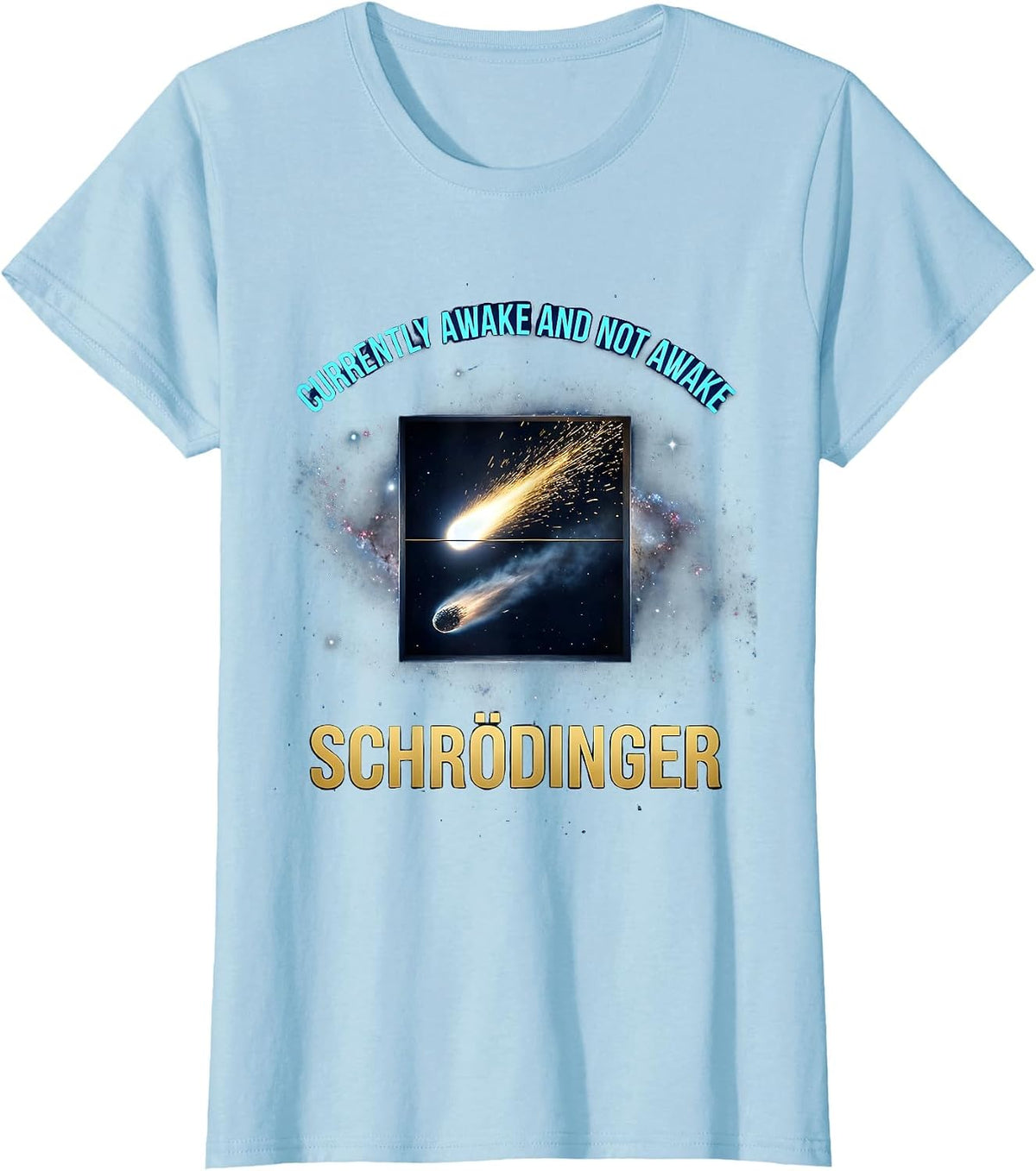 Currently Awake And Not Awake, Schrödinger Quantum Humor T-Shirt - Baby Blue