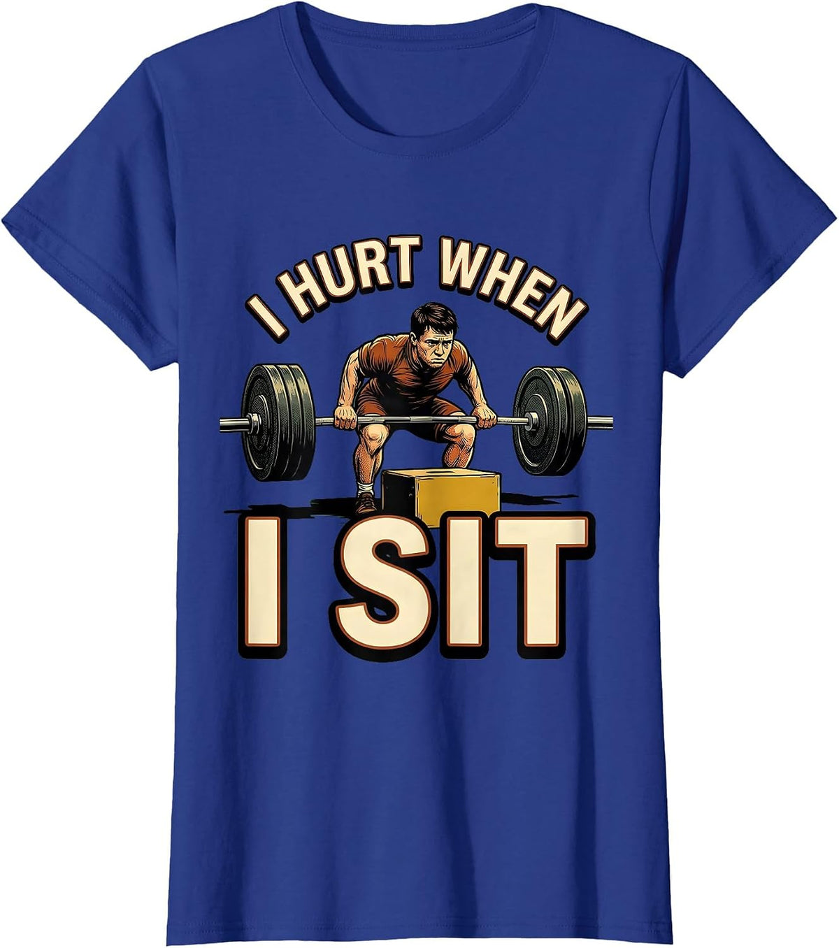 Women's I Hurt When I Sit Funny Gym Workout Weightlifting Humor T-Shirt - Royal Blue