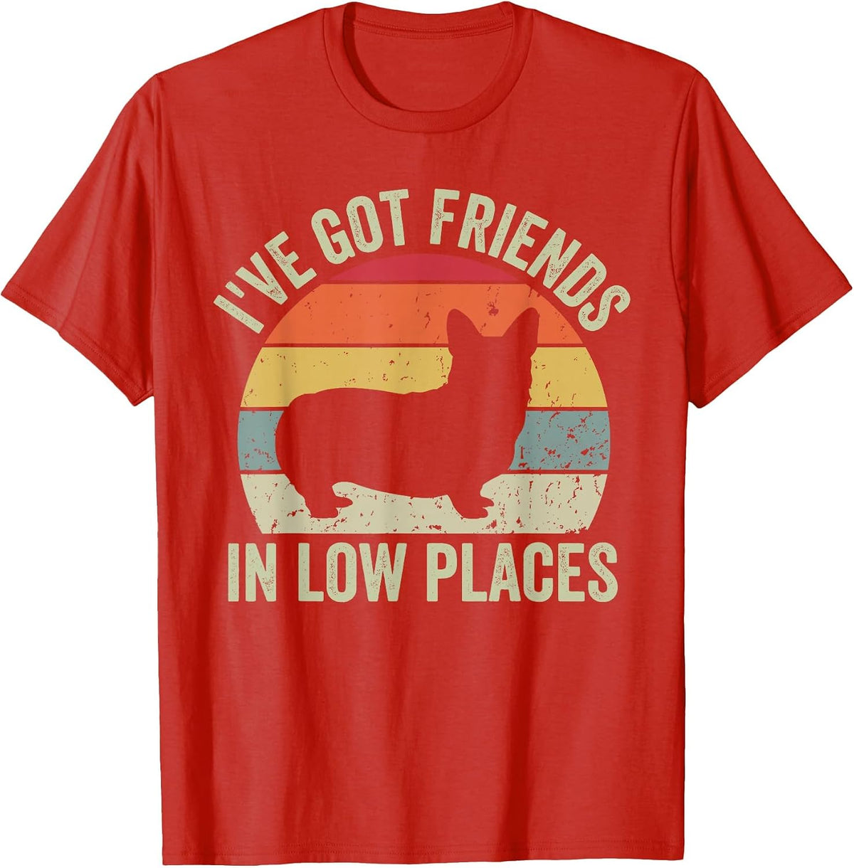I've Got Friends in Low Places Funny Corgi Dog Lover T-Shirt - Red