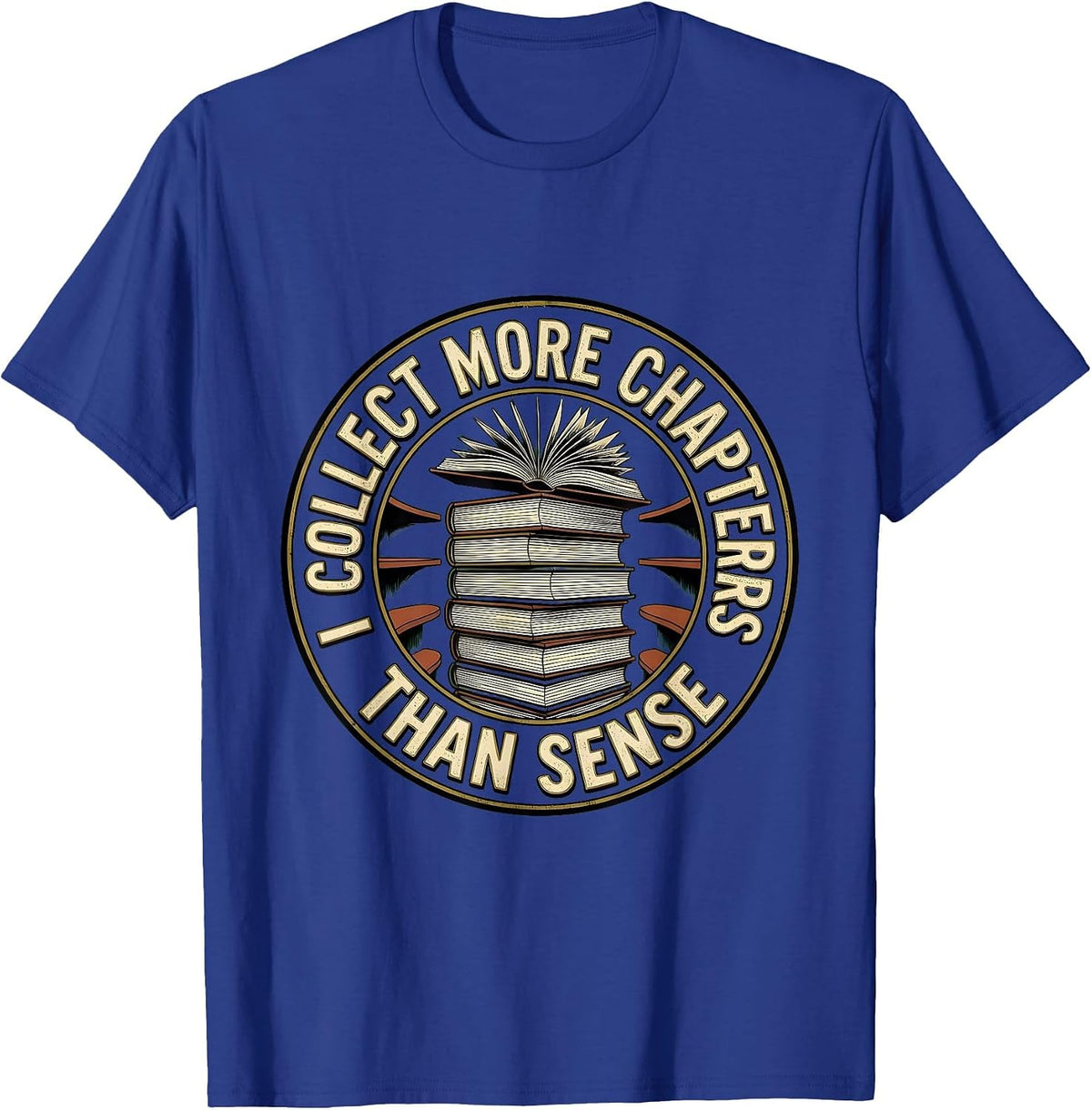 I Collect More Chapters Than Sense Vintage Bookworm Reader T-Shirt - Royal Blue