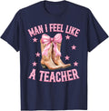 Man I Feel Like A Teacher Western Country Rodeo Cowgirl Boot T-Shirt - Navy Blue