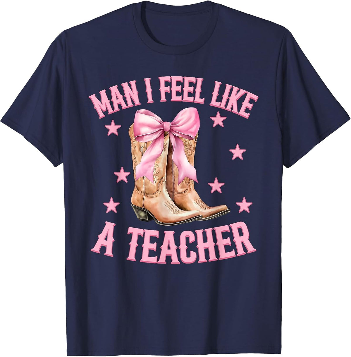Man I Feel Like A Teacher Western Country Rodeo Cowgirl Boot T-Shirt - Navy Blue