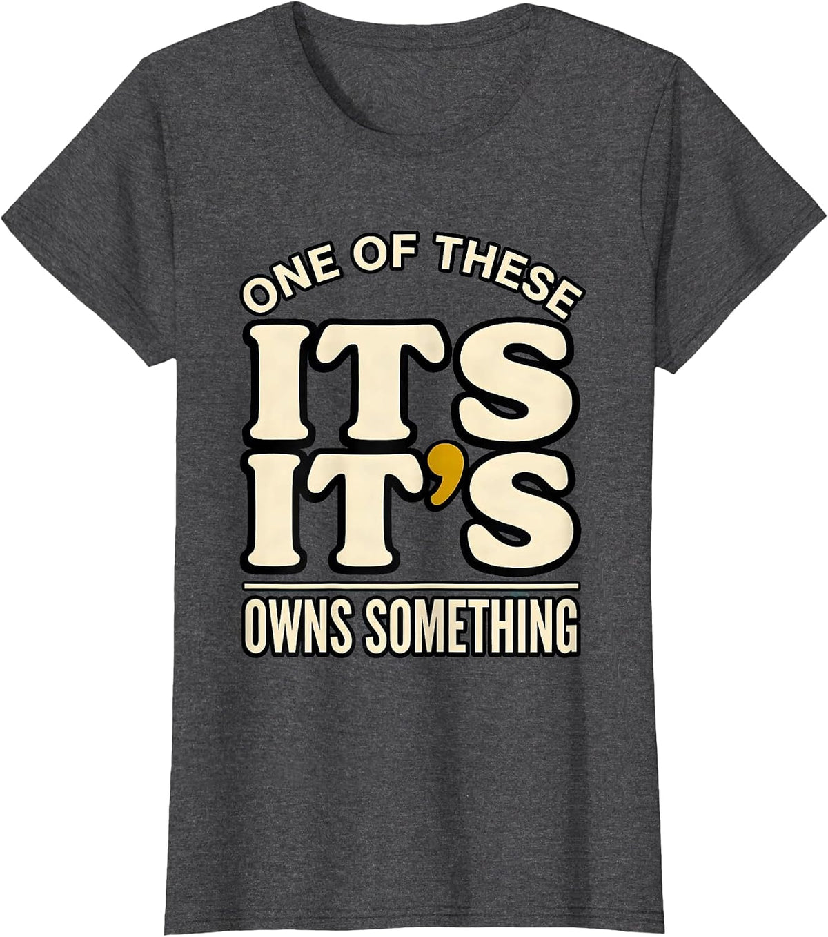 Women's Its Its One Of These Owns Something Funny Grammar Teacher T-Shirt - Dark Heather Grey