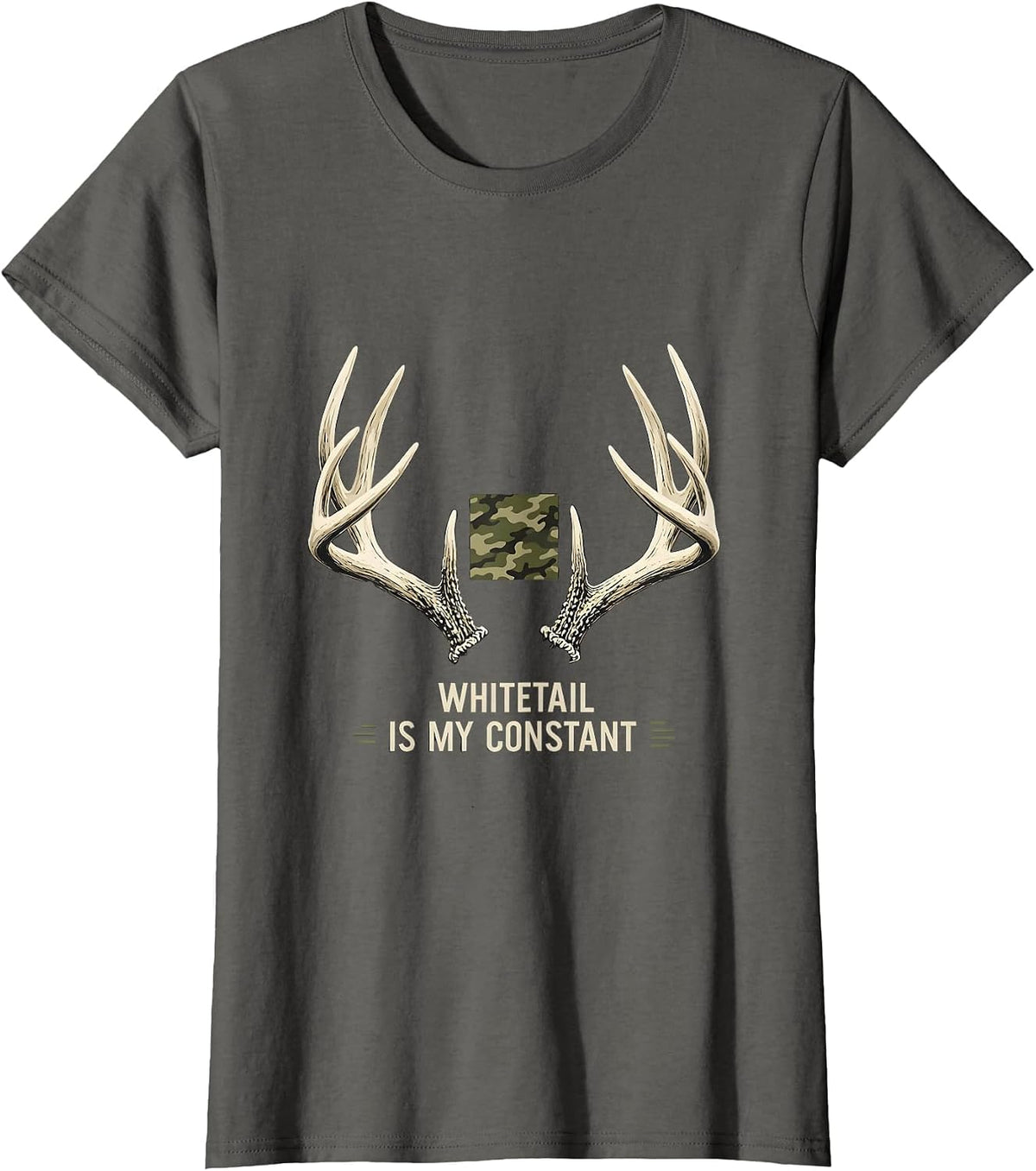 Women's Whitetail Is My Constant Camo Deer Hunting Dad Humor T-Shirt - Asphalt Grey