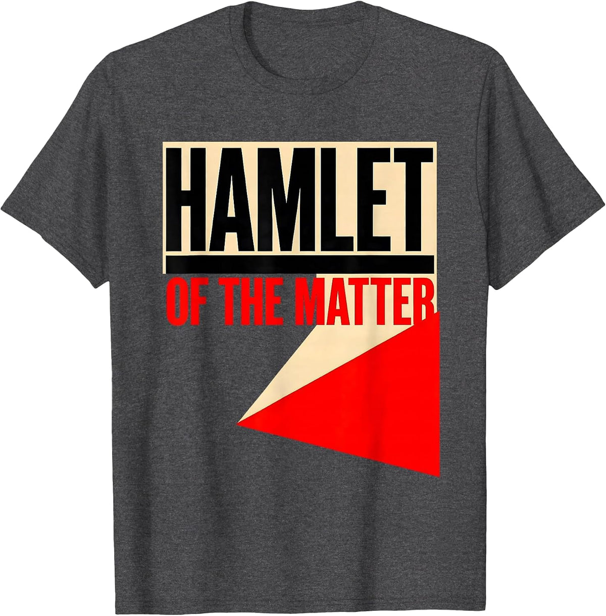 Men's Hamlet Of The Matter Funny English Literature Humor Teacher T-Shirt - Dark Heather Grey
