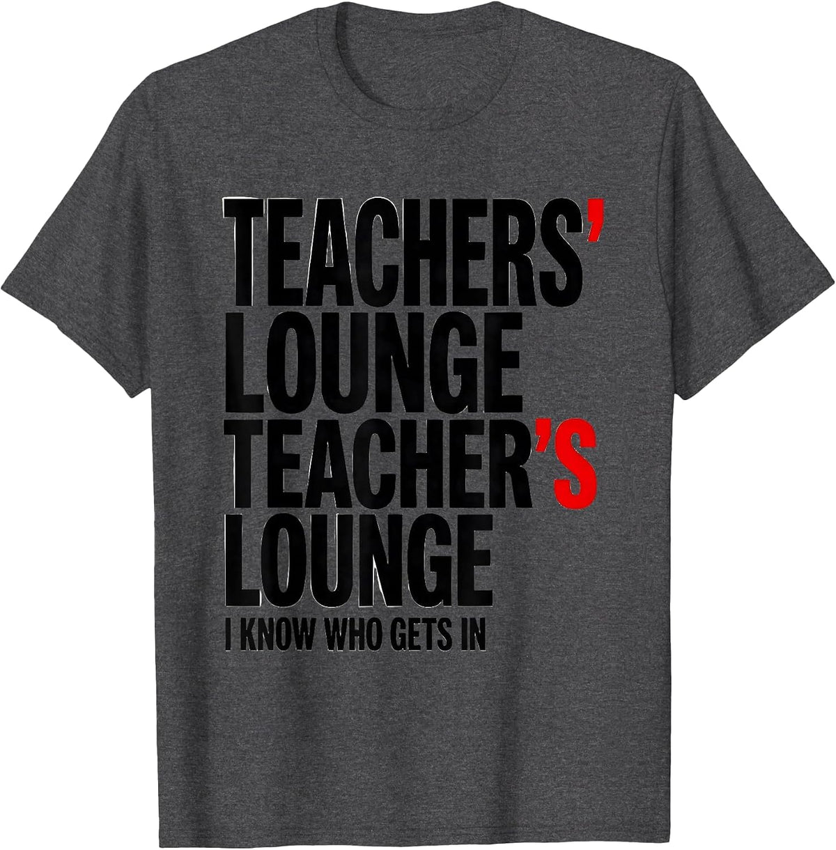 Men's Teachers' Lounge / Teacher's Lounge — I Know Who Gets In T-Shirt - Dark Heather Grey