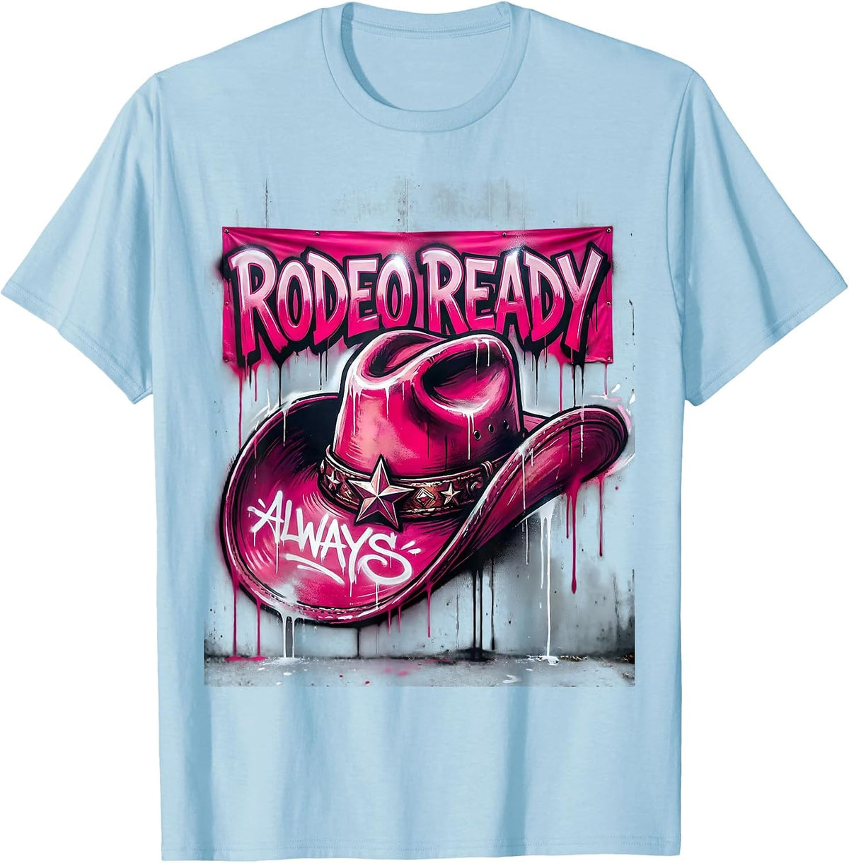 Men's Pink Cowgirl Rodeo Ready Always Design T-Shirt - Baby Blue