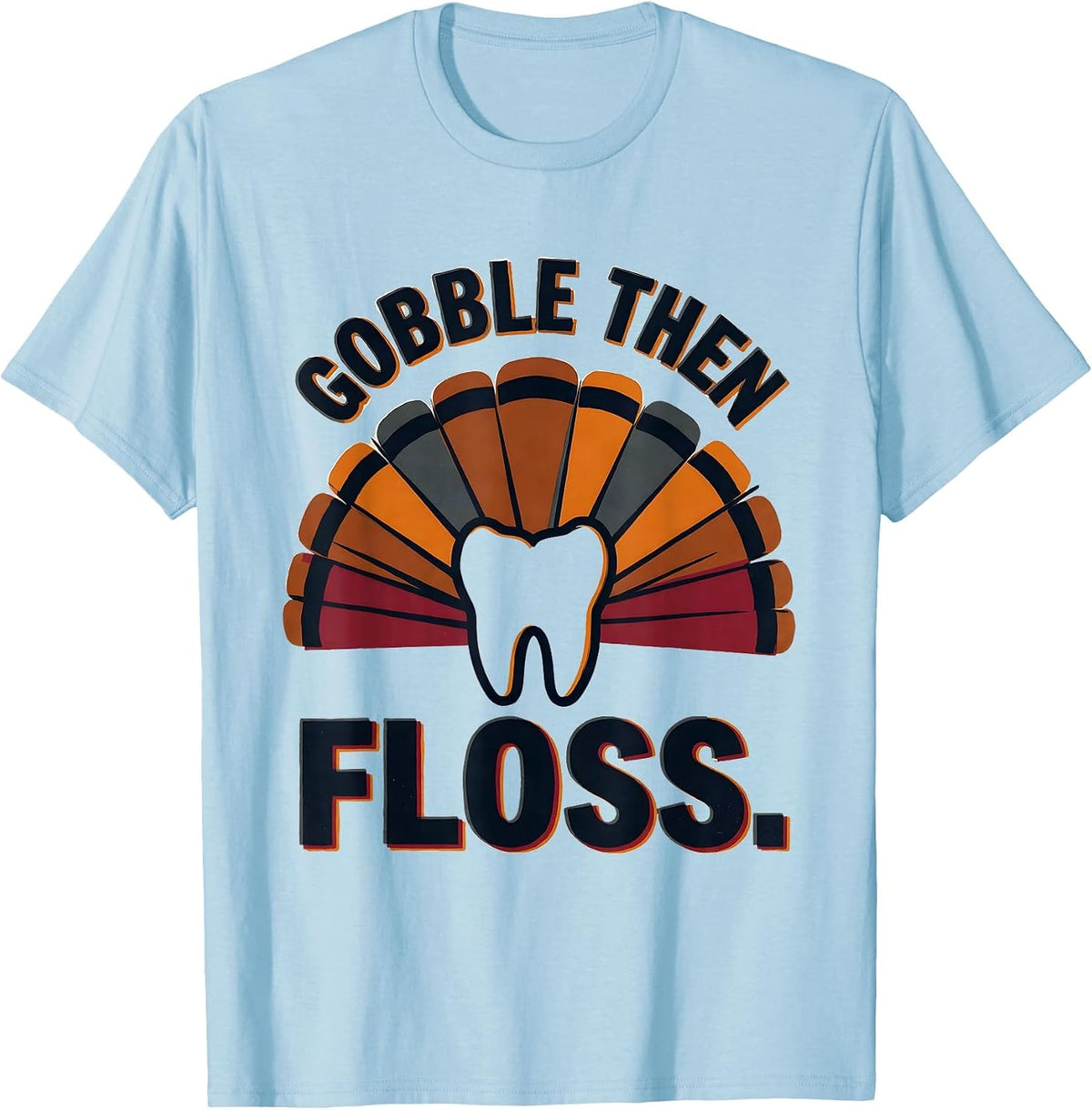Men's Gobble Then Floss Funny Dental Team Thanksgiving Halloween T-Shirt - Baby Blue