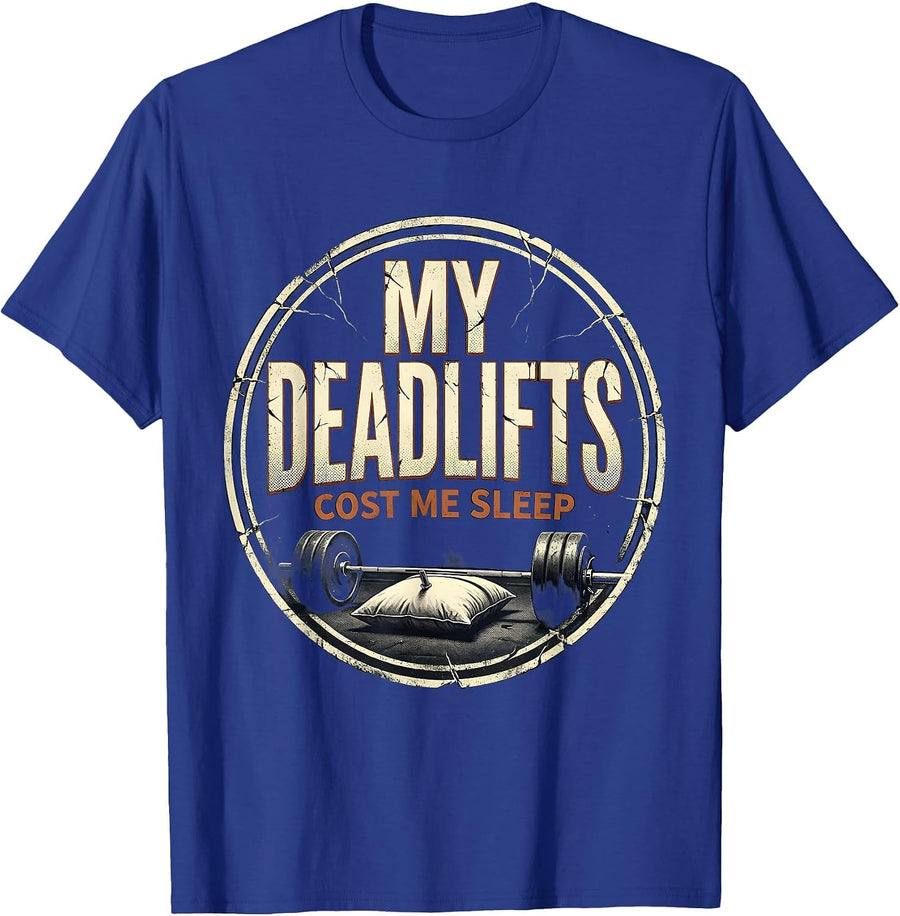 My Deadlifts Cost Me Sleep Distressed Gym Workout T-Shirt - Royal Blue