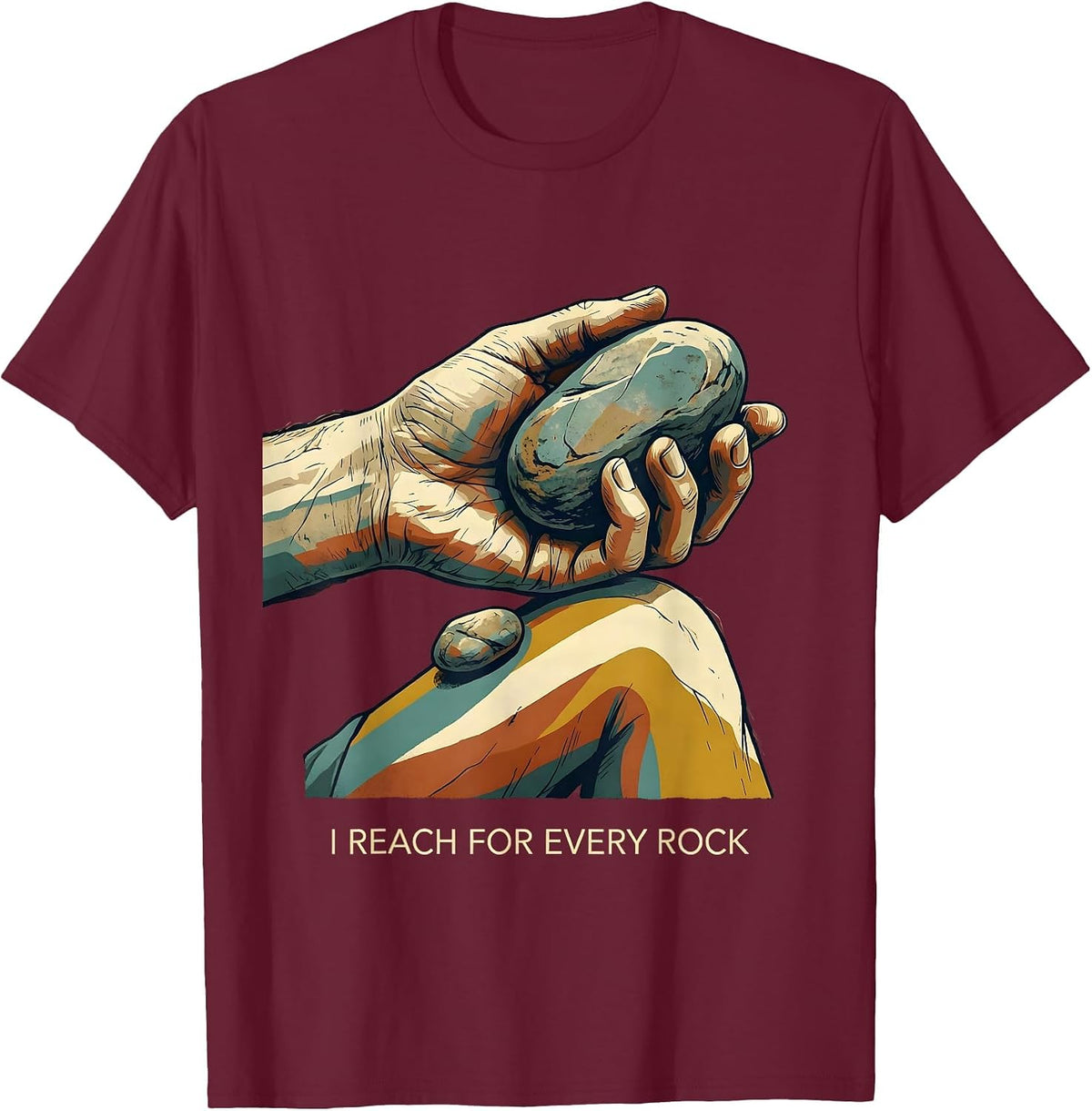 Men's I Reach For Every Rock Funny Geology Rock Collector T-Shirt - Burgundy