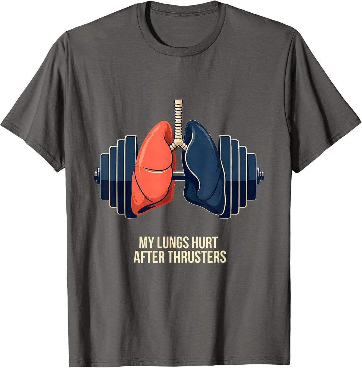 Men's My Lungs Hurt After Thrusters Funny Gym Workout T-Shirt - Asphalt Grey