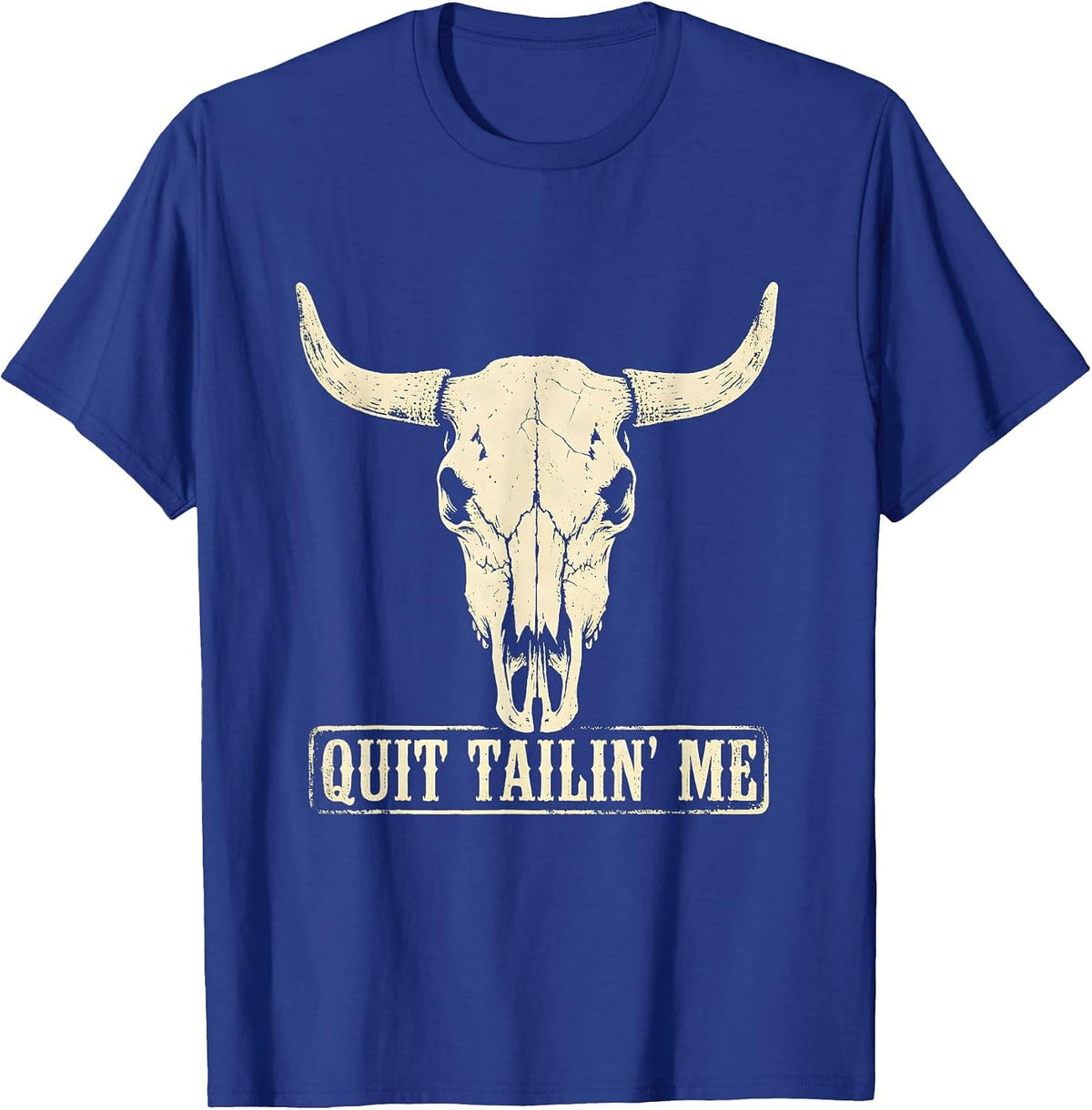 Men's Quit Tailin' Me Boho Western Horse Lover Humor T-Shirt - Royal Blue