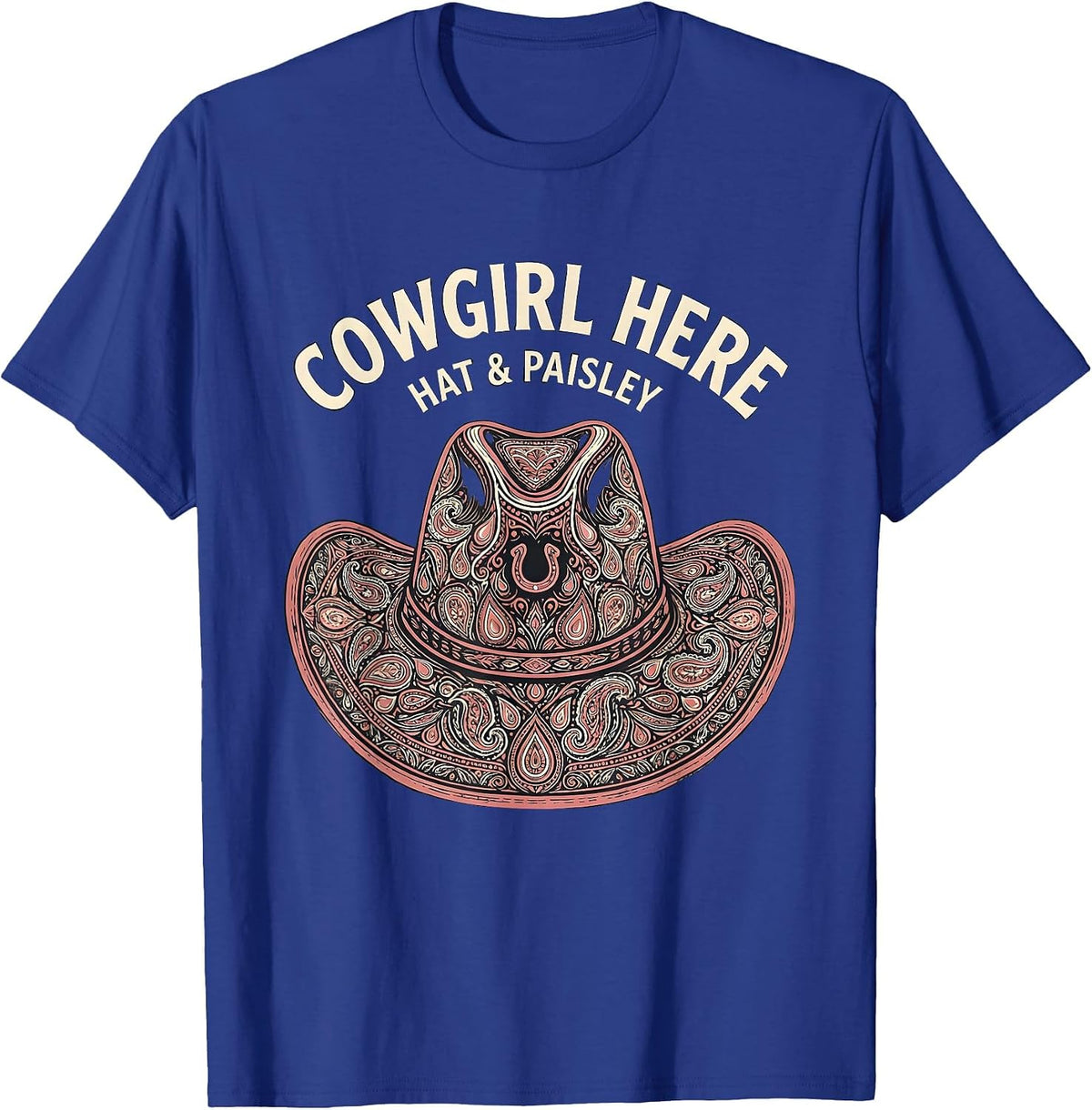 Men's Hat & Paisley Cowgirl Here Western Rodeo Lifestyle Pride T-Shirt - Royal Blue