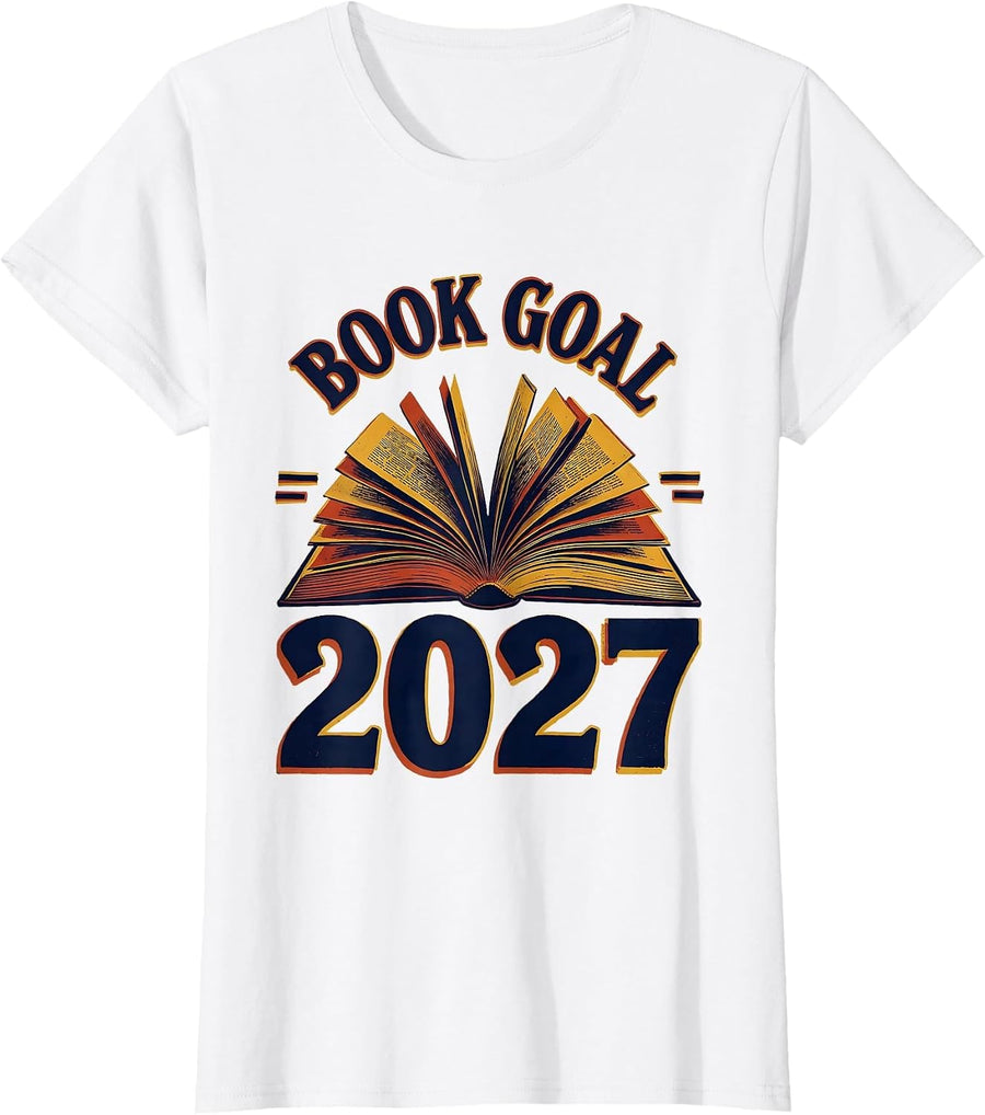 Women's Book Goal: 2027 Funny Reader Resolution Bookworm Literacy T-Shirt - White