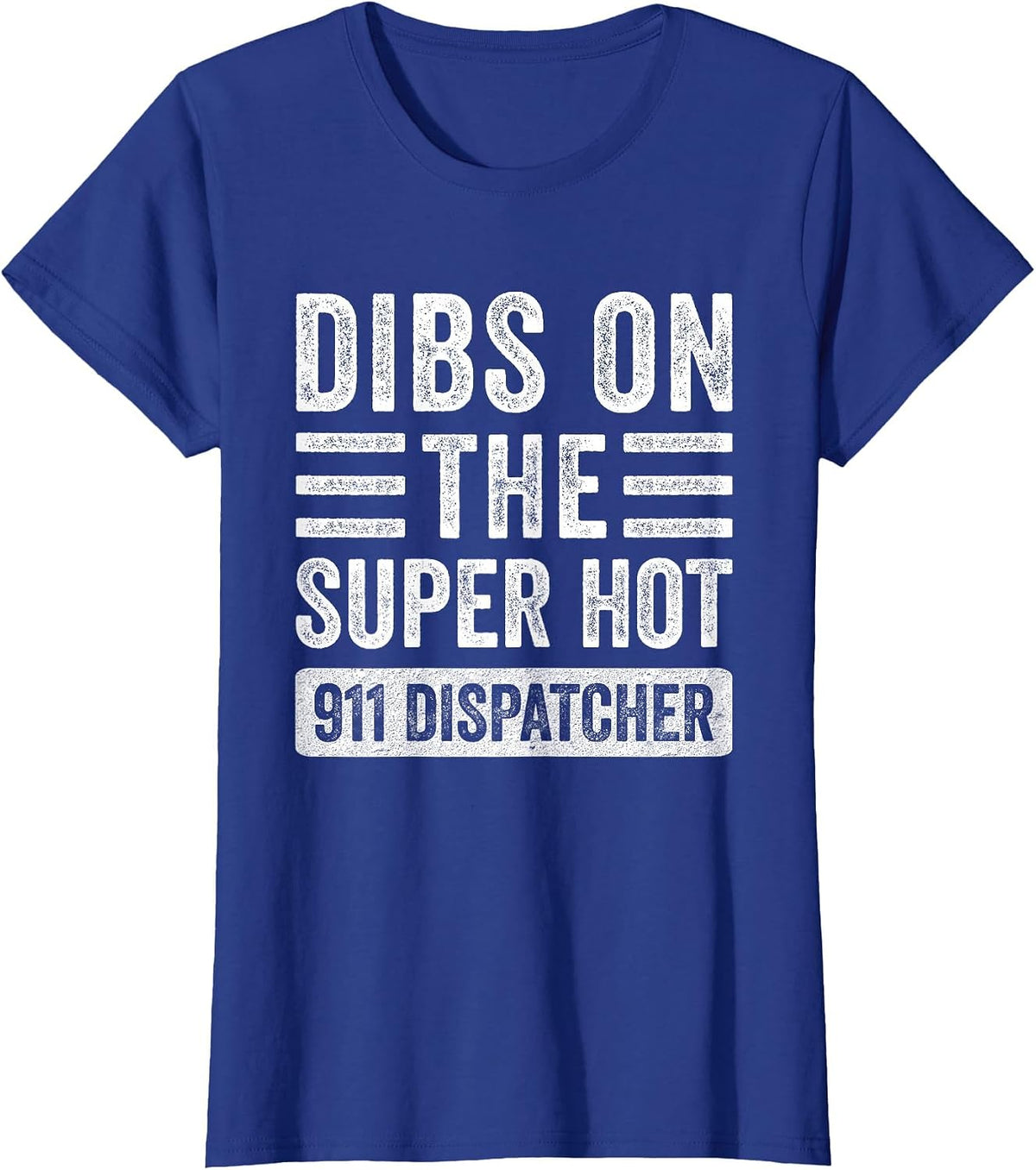 Dibs on The Super Hot 911 Dispatcher Funny Wife Girlfriend T-Shirt - Royal Blue