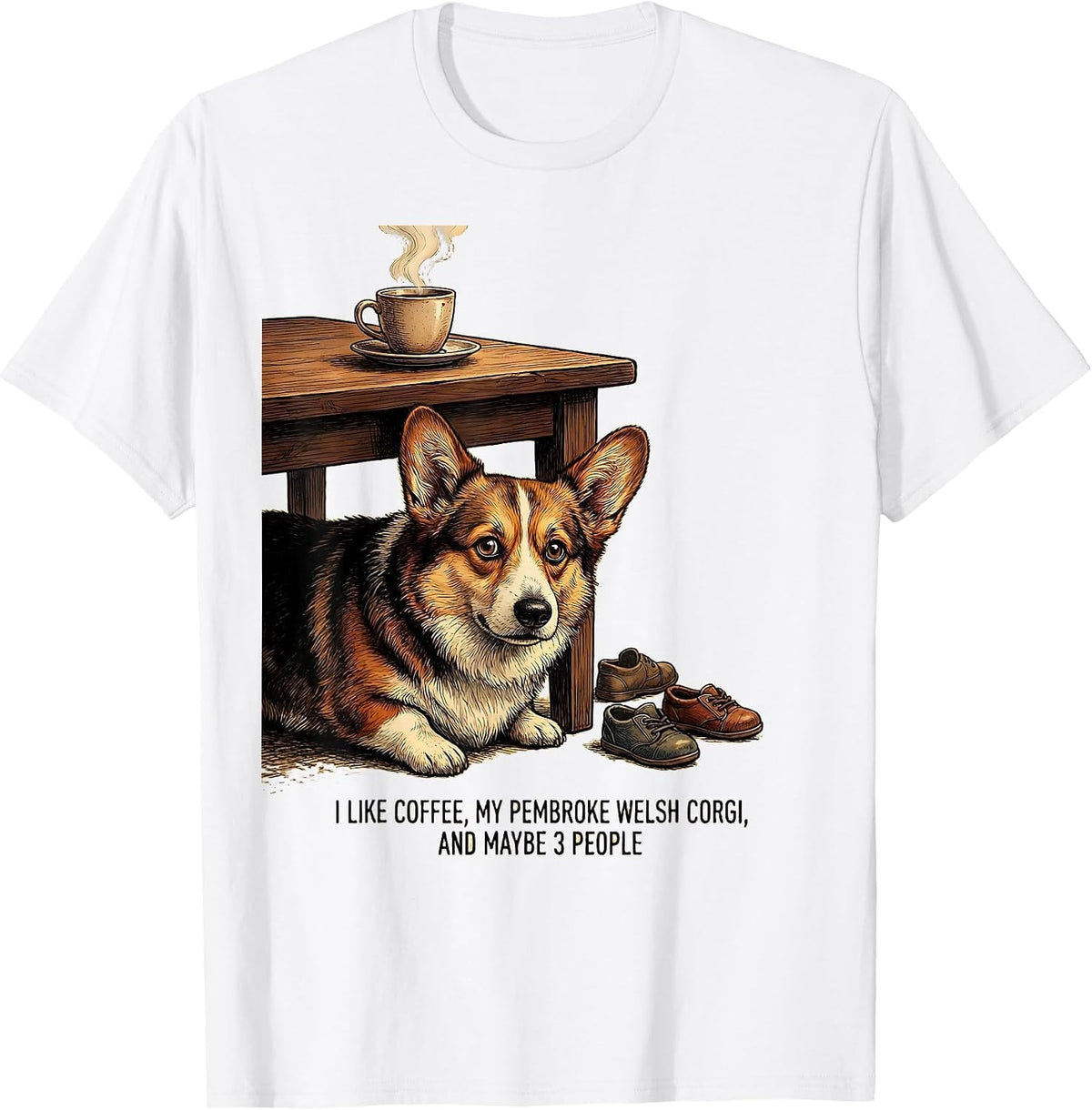 Men's I Like Coffee, My Pembroke Welsh Corgi, And Maybe 3 People T-Shirt - White