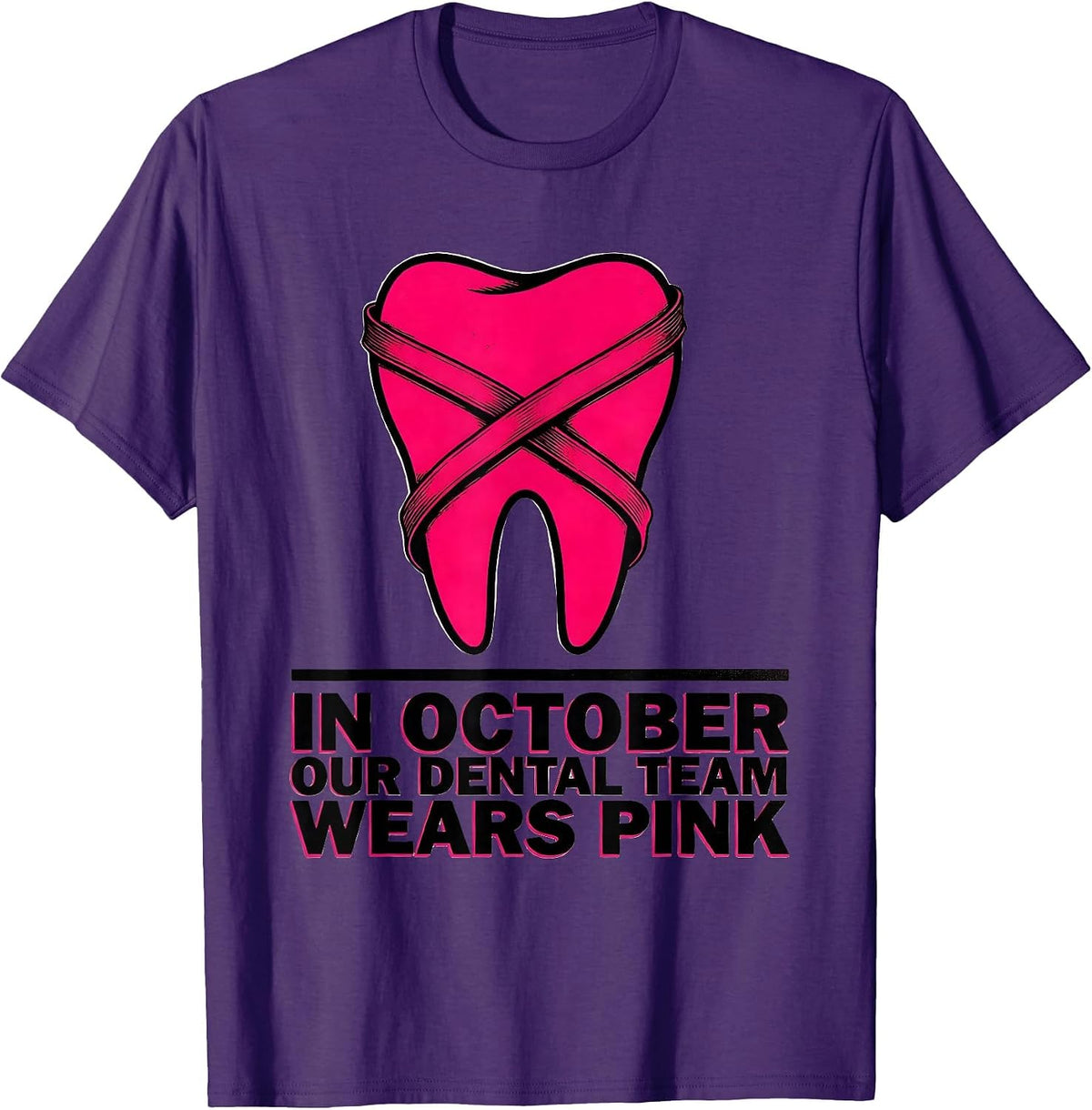 In October, Our Dental Team Wears Pink Dental Breast Cancer T-Shirt - Purple