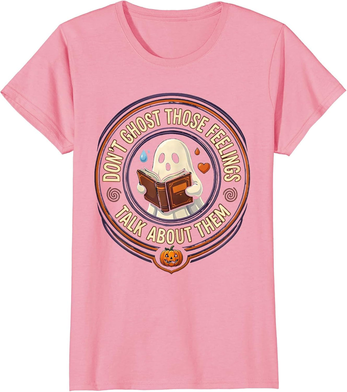 Women's Don't Ghost Those Feelings Talk About Them School Counselor T-Shirt - Pink