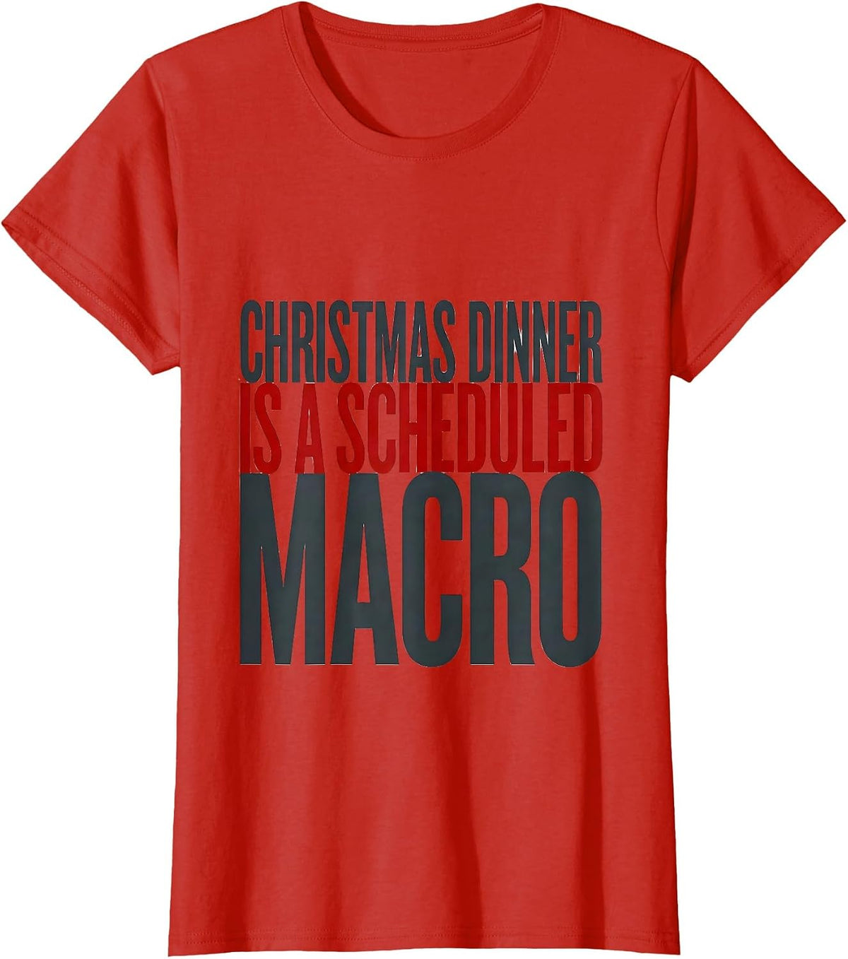 Christmas Dinner Is a Scheduled Macro Funny Gym T-Shirt - Red