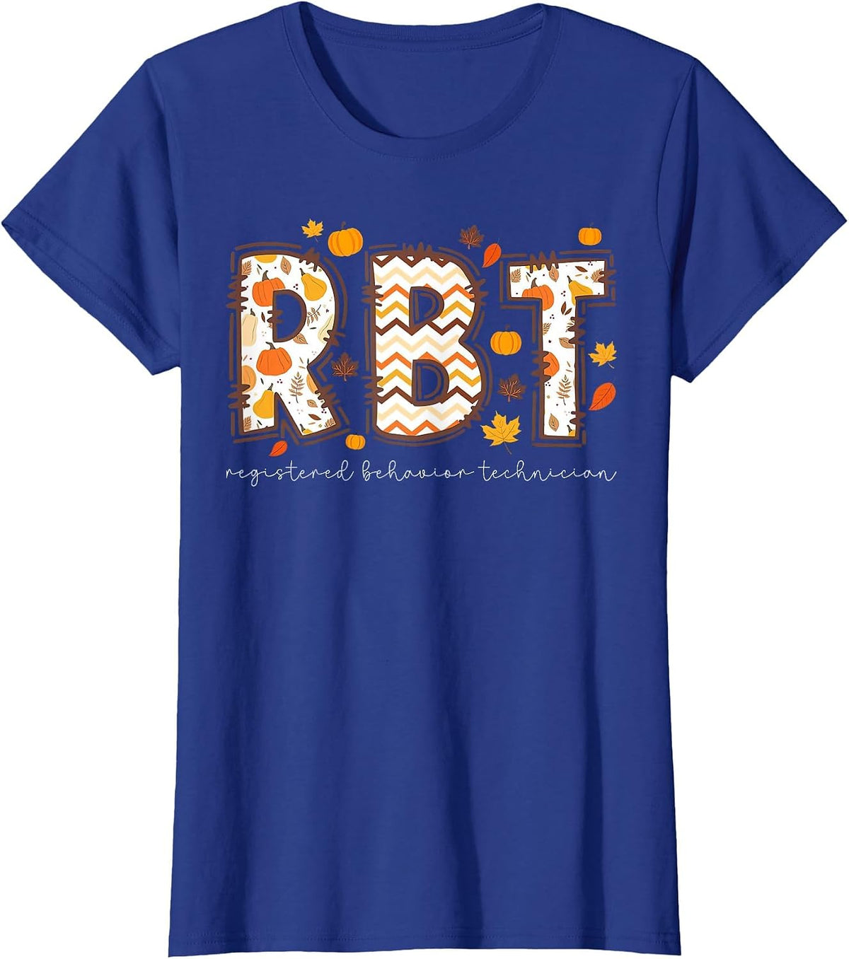 RBT Registered Behavior Technician Thanksgiving Fall Autum T-Shirt - Royal Blue