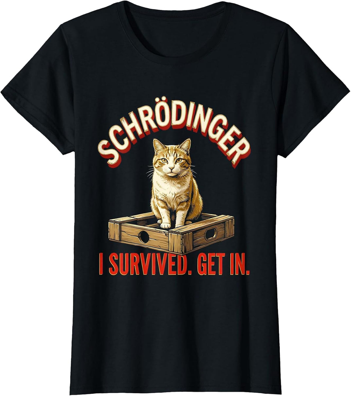 Women's Schrödinger, I Survived Get In Funny Science Cat Lover Humor T-Shirt - Black
