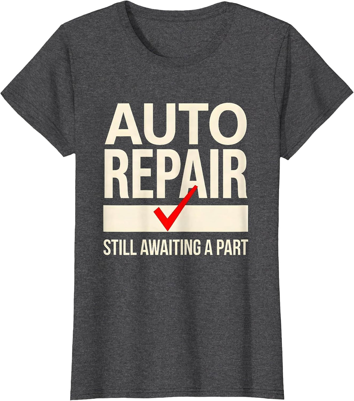Women's Auto Repair Still Awaiting A Part Funny Mechanic Skeleton T-Shirt - Dark Heather Grey