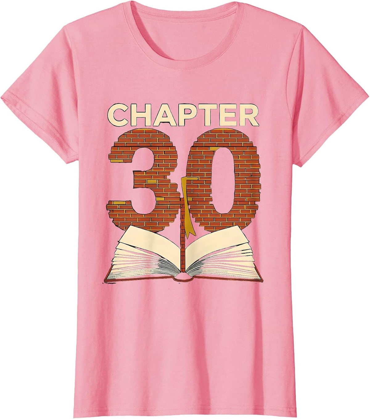 Women's Chapter 30 Milestone Birthday Bookworm Reader Keepsake T-Shirt - Pink