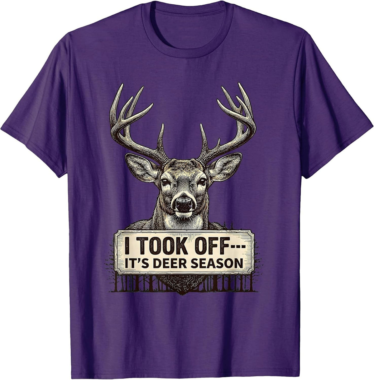 Men's I Took Off—It's Deer Season Funny Hunting Dad Gift T-Shirt - Purple