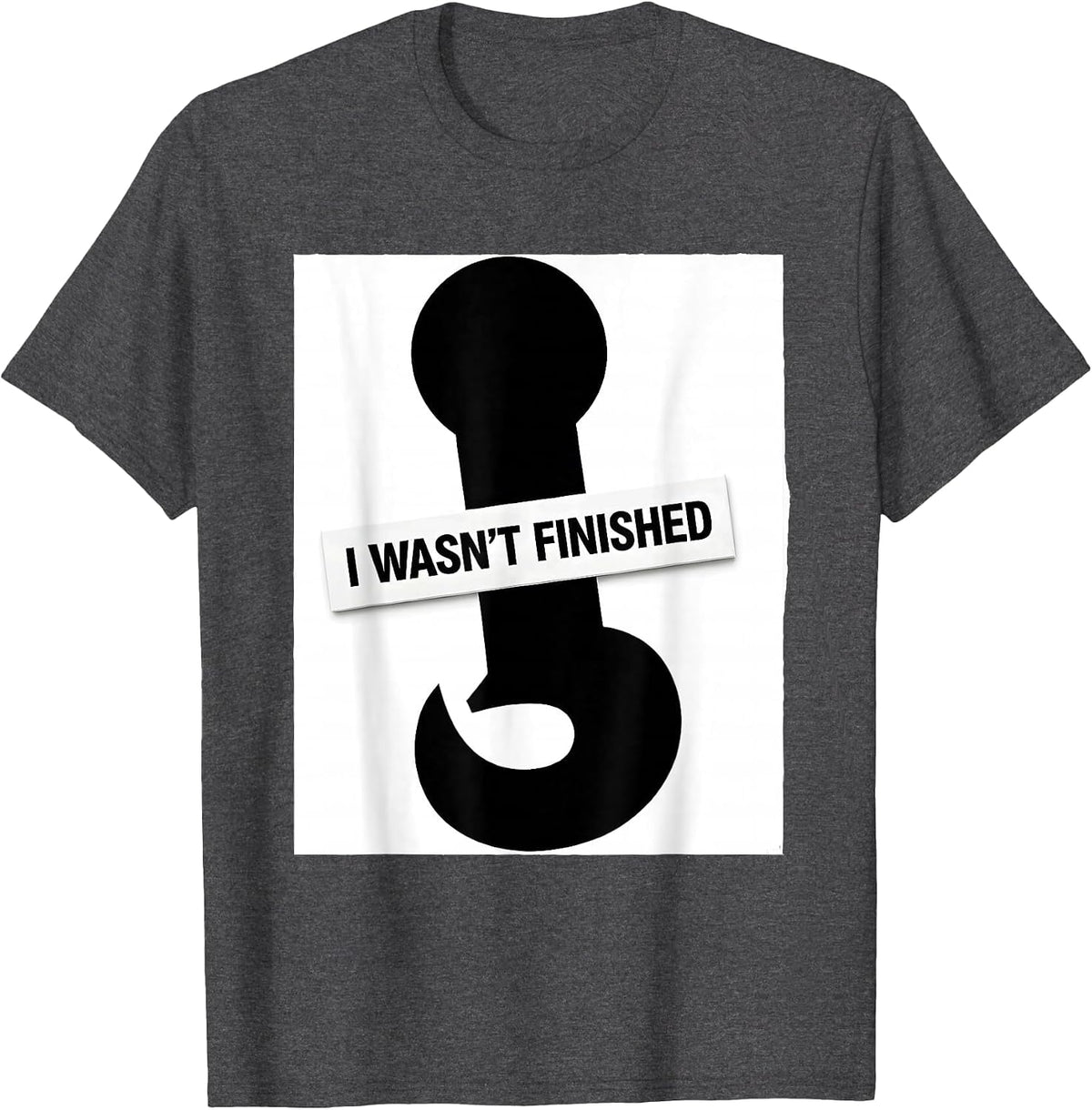 Men's I Wasn't Finished Funny Grammar Teacher Punctuation Humor T-Shirt - Dark Heather Grey