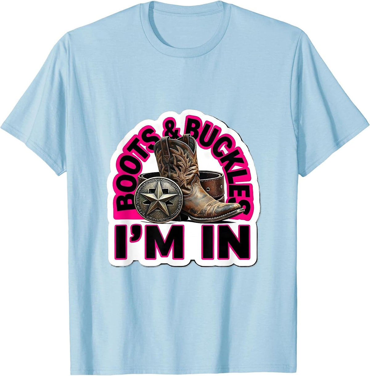 Men's Boots & Buckles I'm In Western Cowgirl Rodeo Lifestyle Pride T-Shirt - Baby Blue
