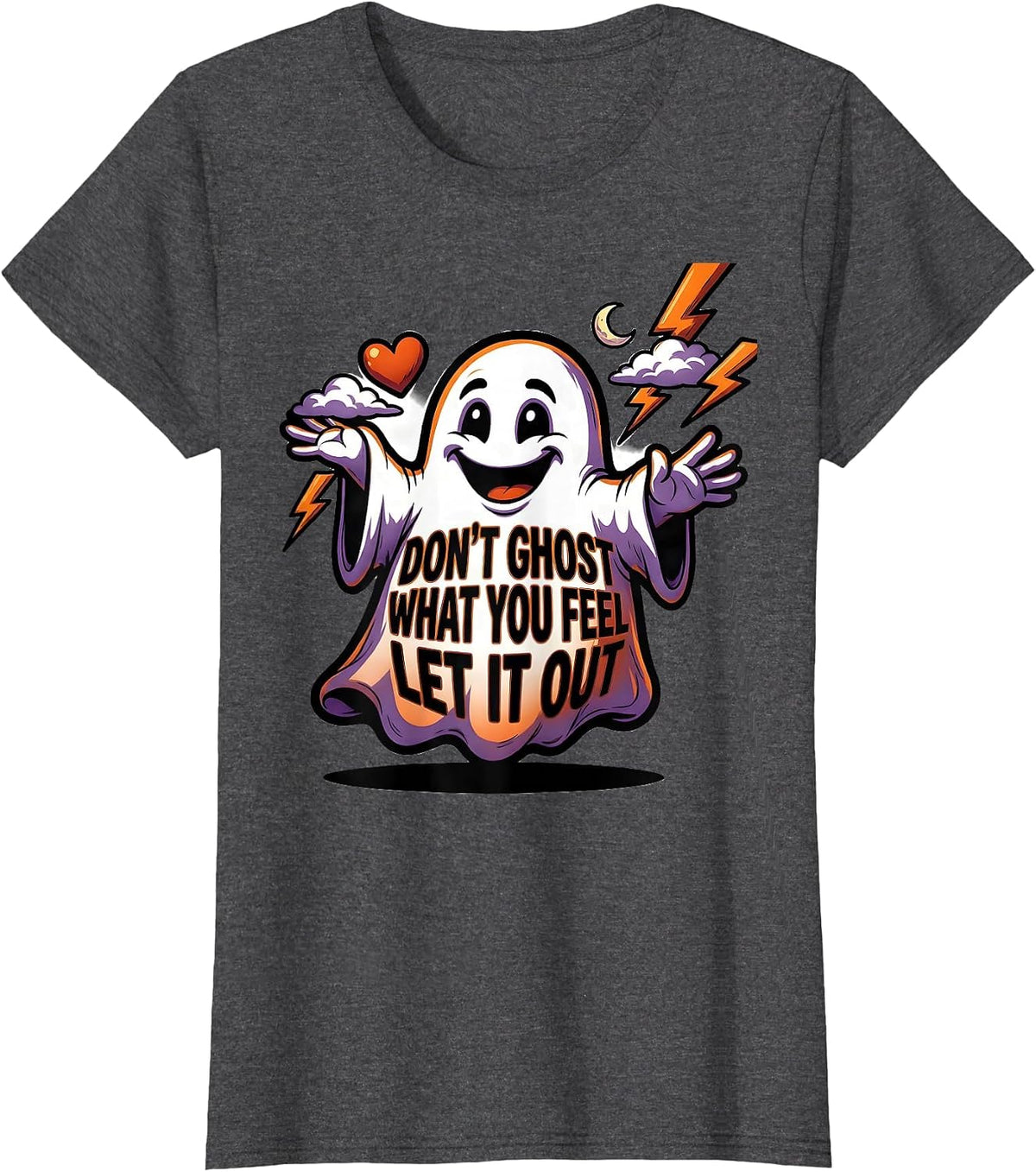 Women's Don't Ghost What You Feel Let It Out Cartoon Ghost Halloween T-Shirt - Dark Heather Grey